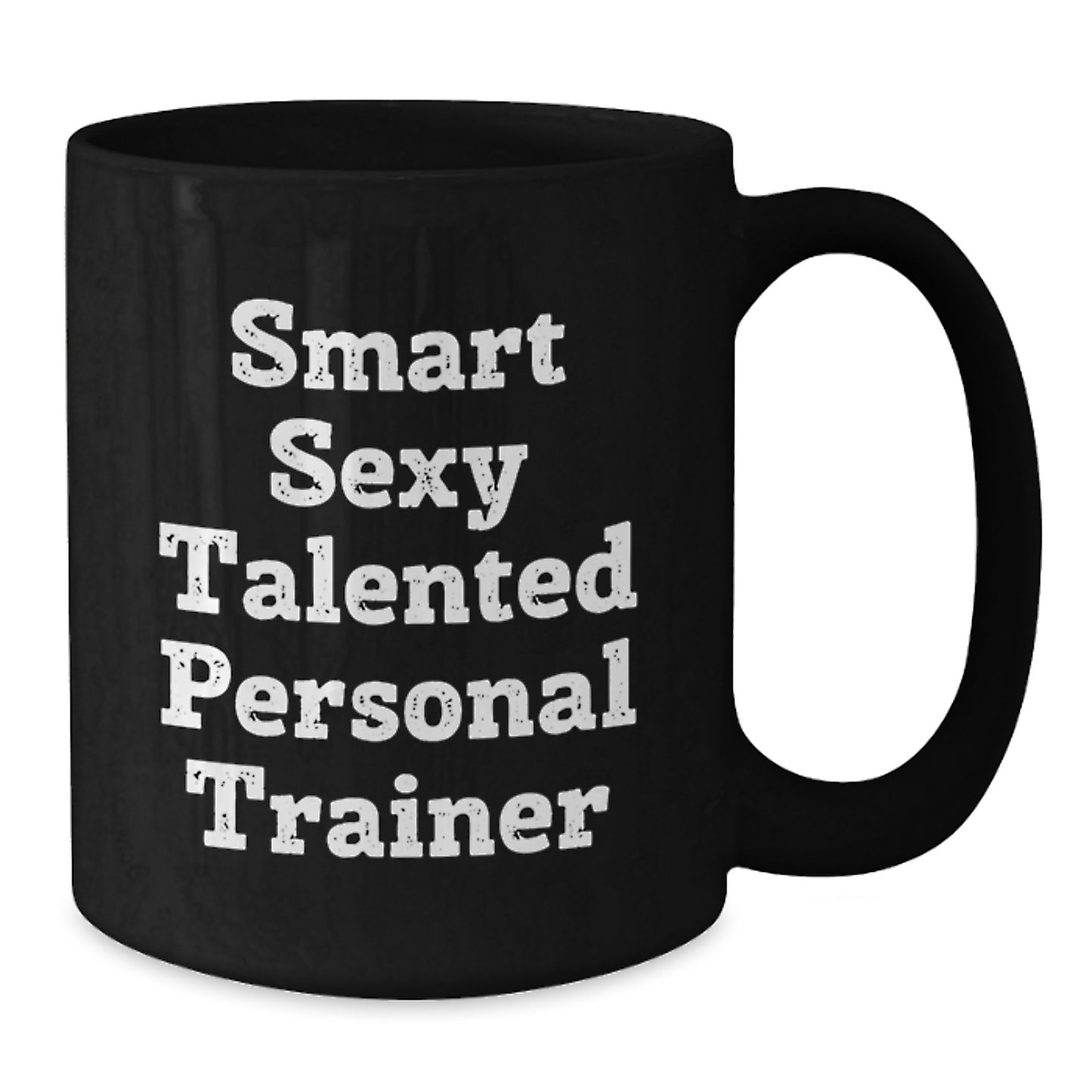 Funny Personal Trainer Gifts for Men Women Friends Family - Smart Sexy Talented Mug from Family Friends - Additional