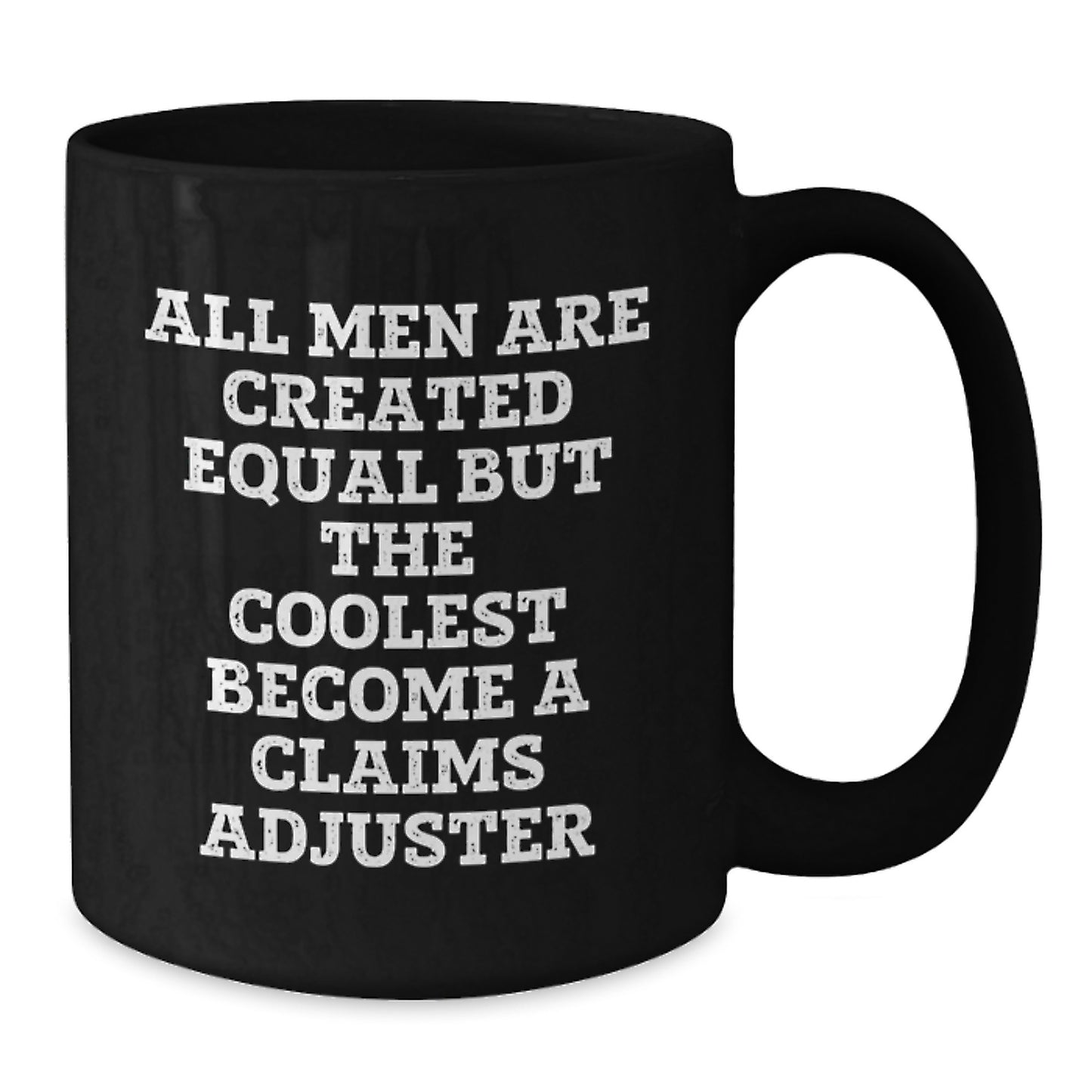 Funny Claims Adjuster Quotes Gifts for Men, Black Coffee Mugs, Unique Graduation Unique Gifts from Friends to Family, 'All Men Are Created Equal But The Coolest Become A Claims Adjuster' Ceramic Mugs - Additional