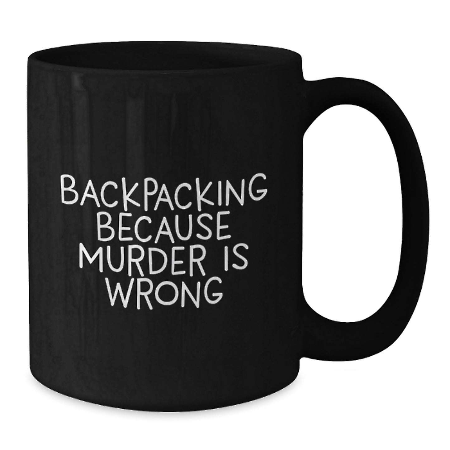 Funny Backpacking Coffee Mugs, Gifts from Men to Friends for Christmas, Unique Black Coffee Mug, Backpacking Because 'Murder Is Wrong' - Additional