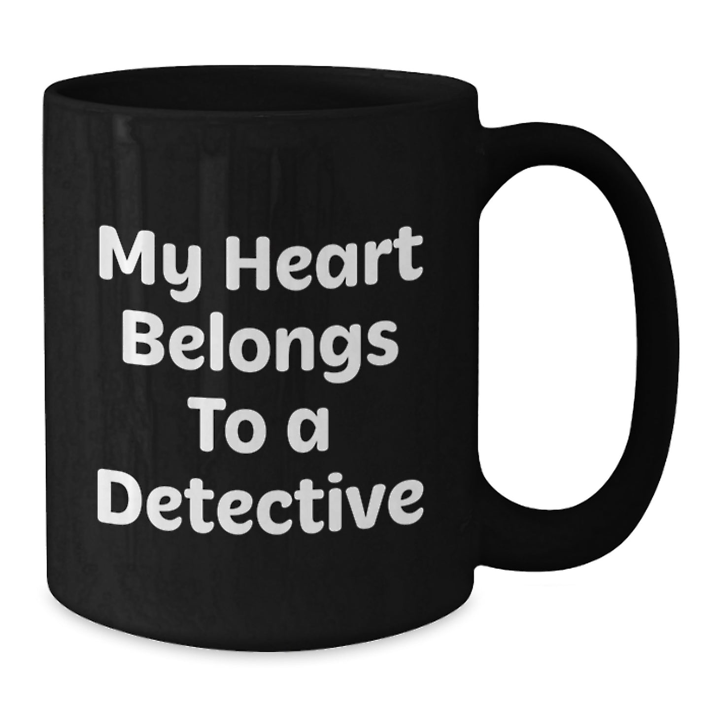 Funny Detective Gifts from Friends for Graduation Day - 'My Heart Belongs To A Detective' Black Coffee Mug - Additional