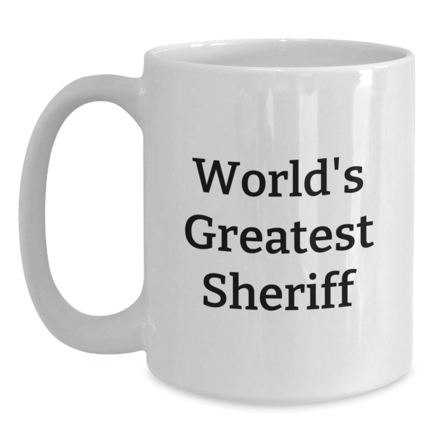 World's Greatest Sheriff Funny Sheriff Gifts for Men, White Coffee Mug, 11oz or 15oz, Ceramic, Microwave, Dishwasher Safe, Graduation Unique Gifts from Family or Friends - Main