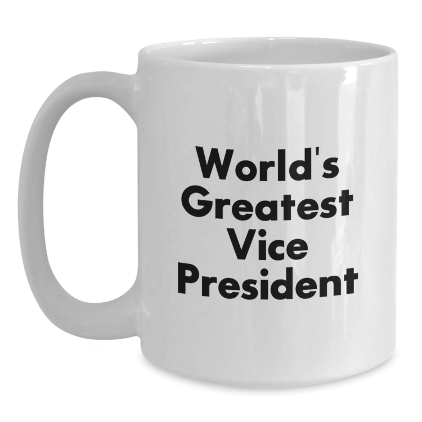 Funny Vice President World's Greatest Quote Gifts for Men from Friends on Birthday Unique White Coffee Mug, 11oz or 15oz Ceramic - Main
