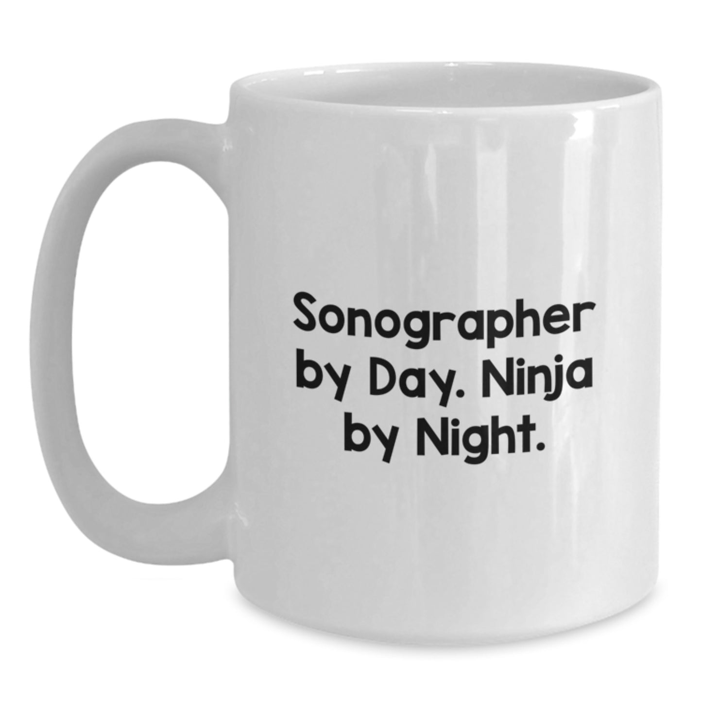Sonographer Gifts from Friends - Funny Quote White Coffee Mug, Graduation Unique Gifts for Sonographer By Day. Ninja By Night. - Main