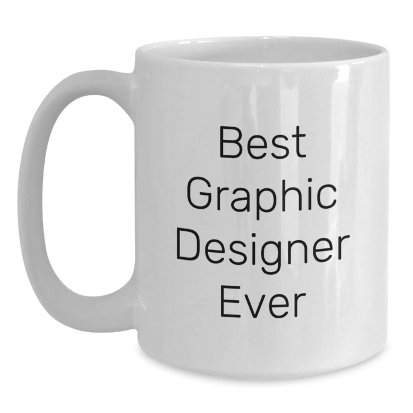 Funny Graphic Designer Gifts from Friends to Best Graphic Designer Ever, White Coffee Mug for Graduation - Main