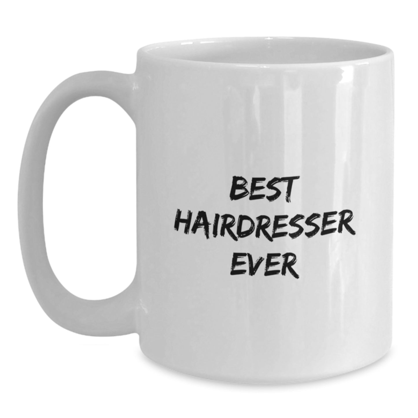 Gifts from Family to Best Hairdresser Ever Funny White Coffee Mug for Graduation - Main