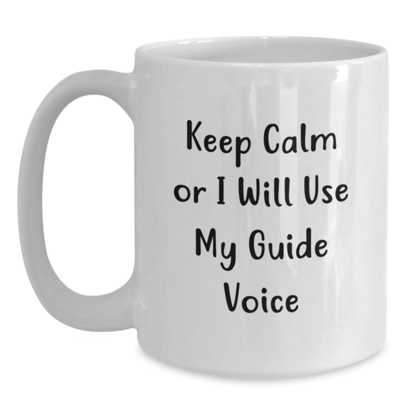 Funny Guide Gifts White Coffee Mug for Birthday - 'Keep Calm Or I Will Use My Guide Voice' from Friends - Main