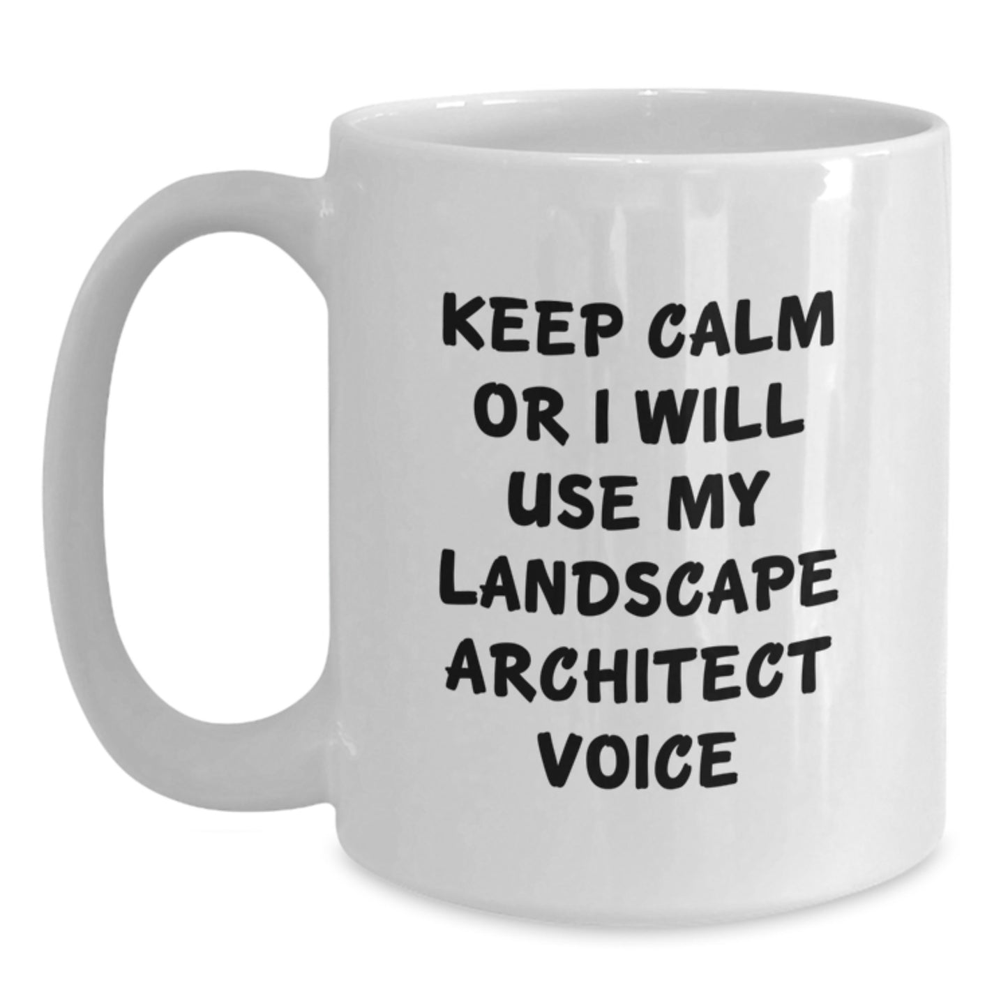 Landscape Architect Humor White Coffee Mug, Gifts from Friends, Keep Calm Or I Will Use My Landscape Architect Voice, Birthday Unique Gifts for Landscape Architects, Funny Quote Mug - Main
