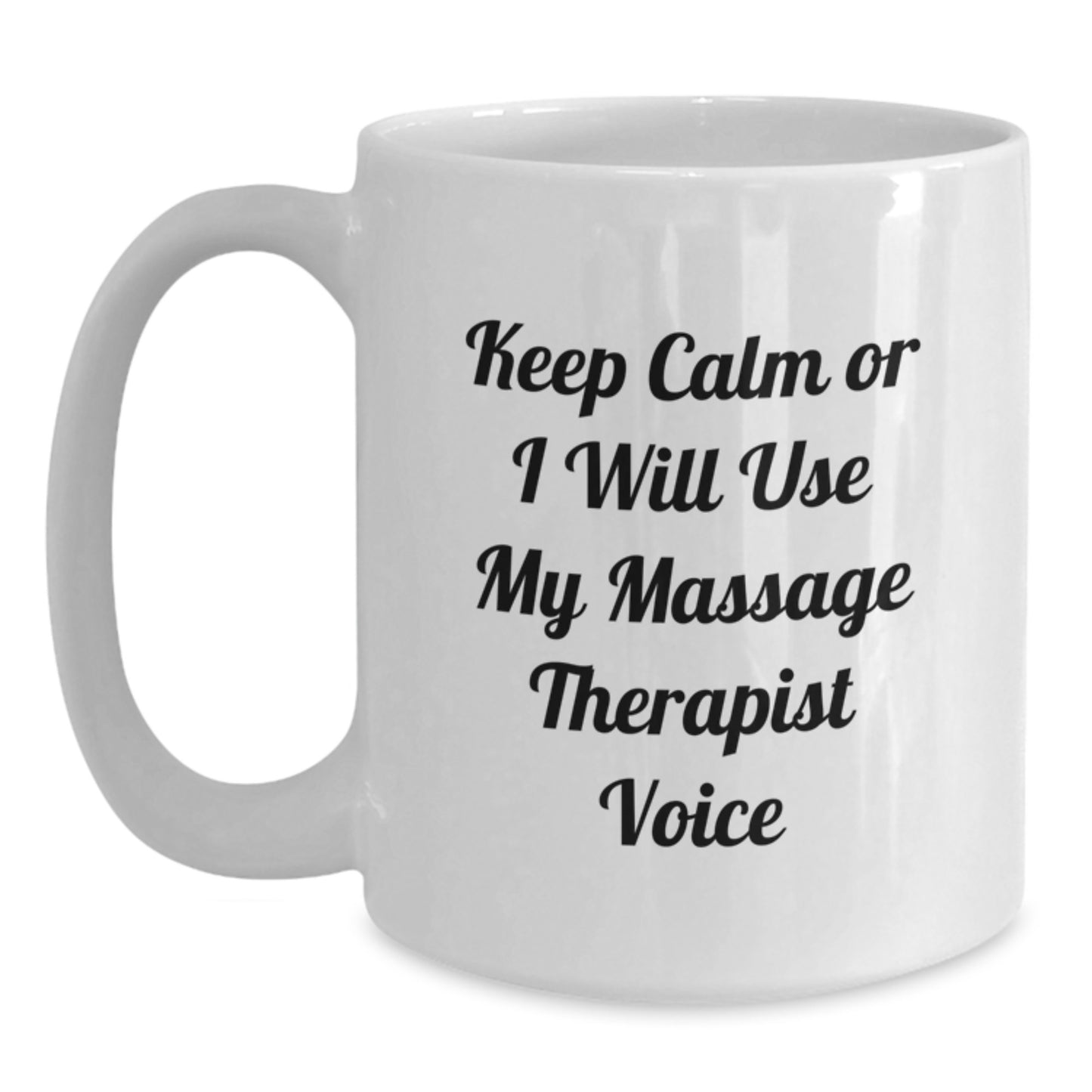 Funny Keepsake Gifts from Friends and Family for Massage Therapist, White Coffee Mug with 'Keep Calm Or I Will Use My Massage Therapist Voice' - Perfect for Christmas Unique Presents - Main