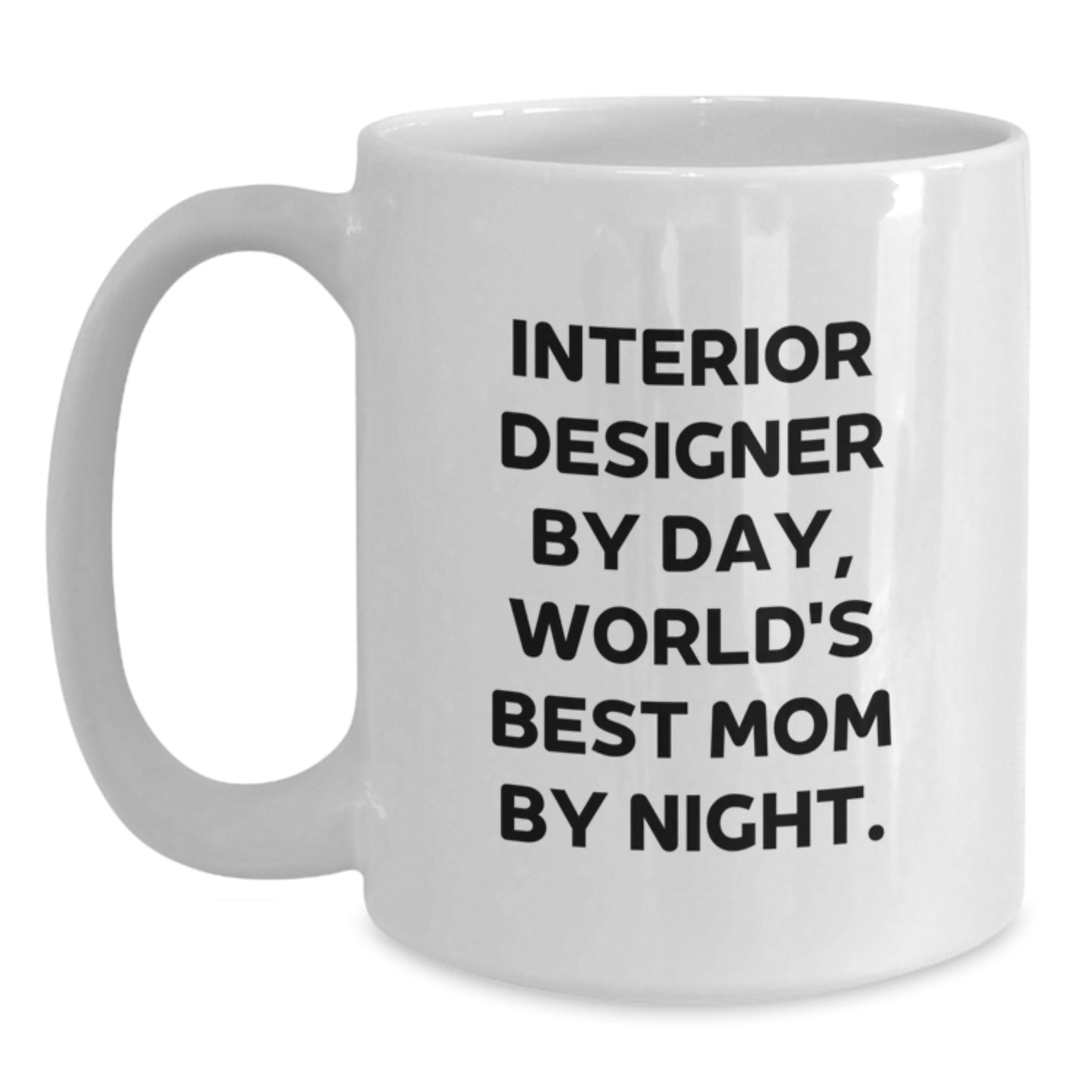 Interior Designer Gifts, Funny Quote, White Coffee Mug for Graduation, Gifts from Mom, Gifts for Interior Designer - Main