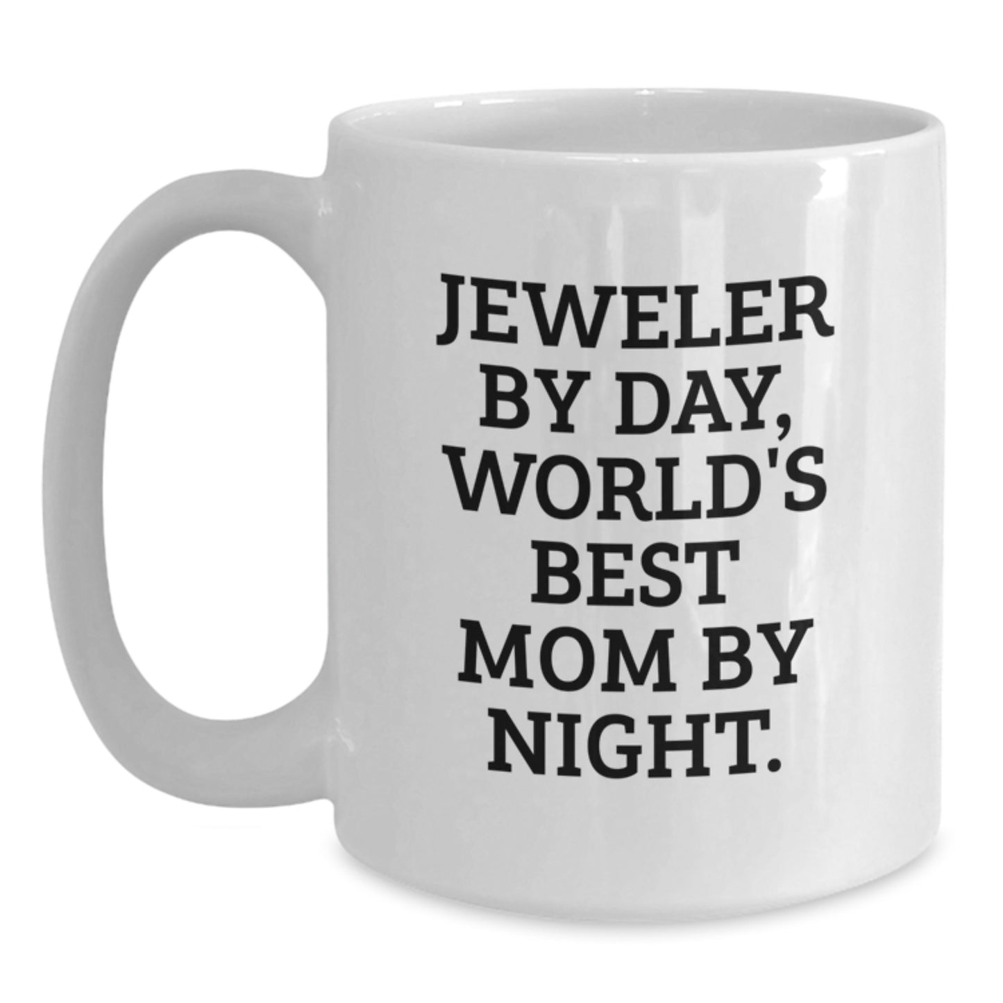 Funny Jeweler Gifts from Mom - White Coffee Mug for World's Best Jeweler, Perfect Graduation Unique Gifts for Her - Main