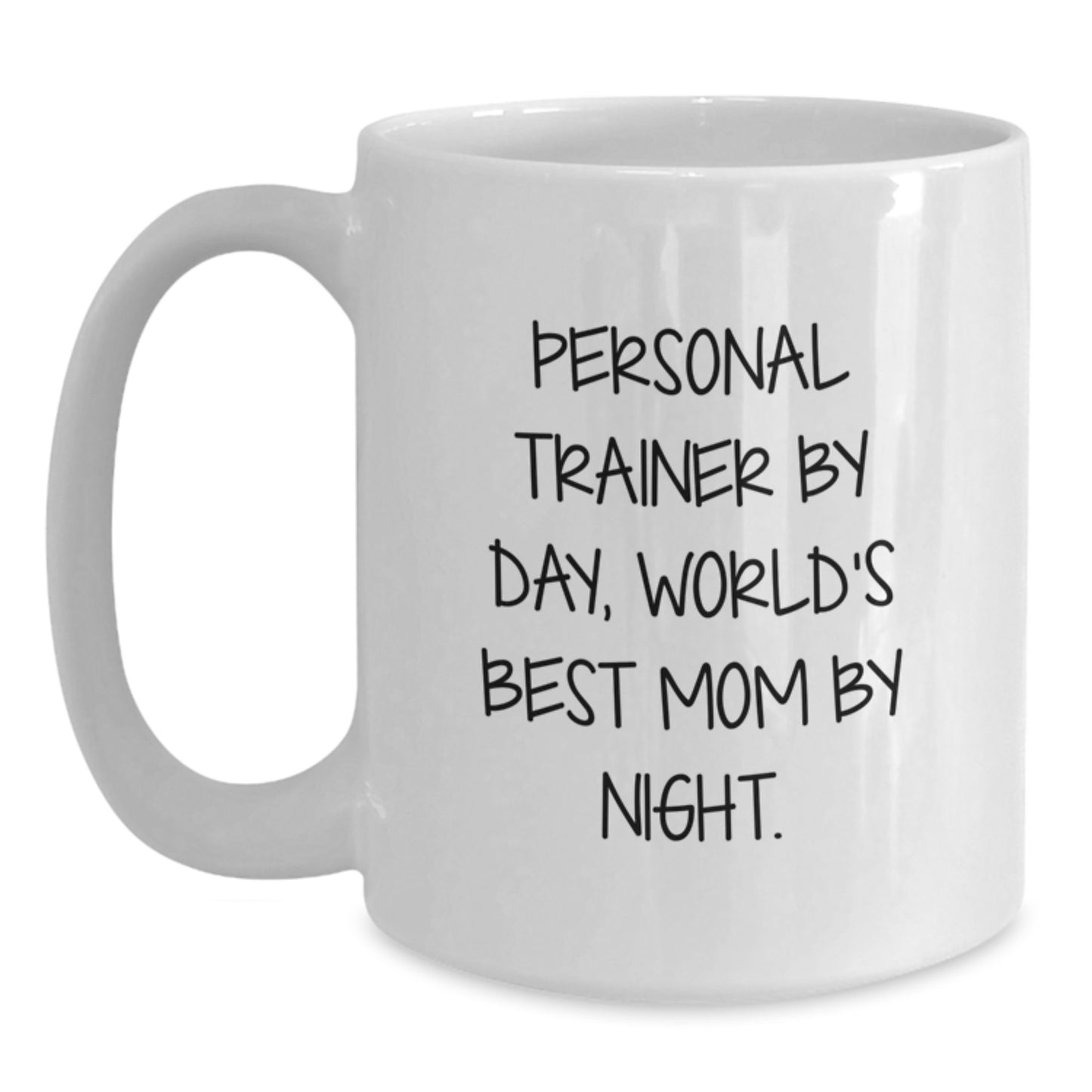 Personal Trainer Mug Gifts from Mom, World's Best Mom By Night., for Birthday, Funny Quote, 11oz or 15oz White Ceramic - Main