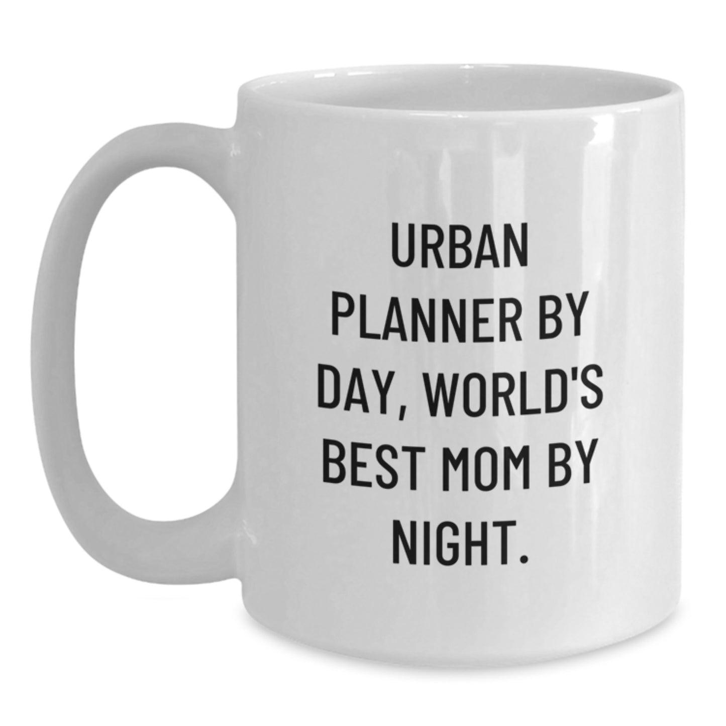 Urban Planner Gifts, Funny Quote Coffee Mugs for Graduation, White Ceramic Mug from Family, Gifts for Urban Planner By Day, World's Best Mom By Night. - Main