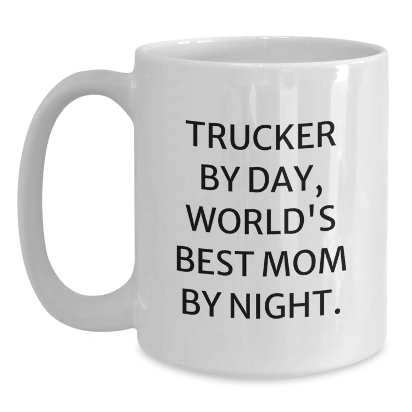 Trucker Gifts from Men, Funny White Coffee Mug for Trucker By Day, World's Best Mom By Night., Unique Graduation Gifts for Trucker - Main