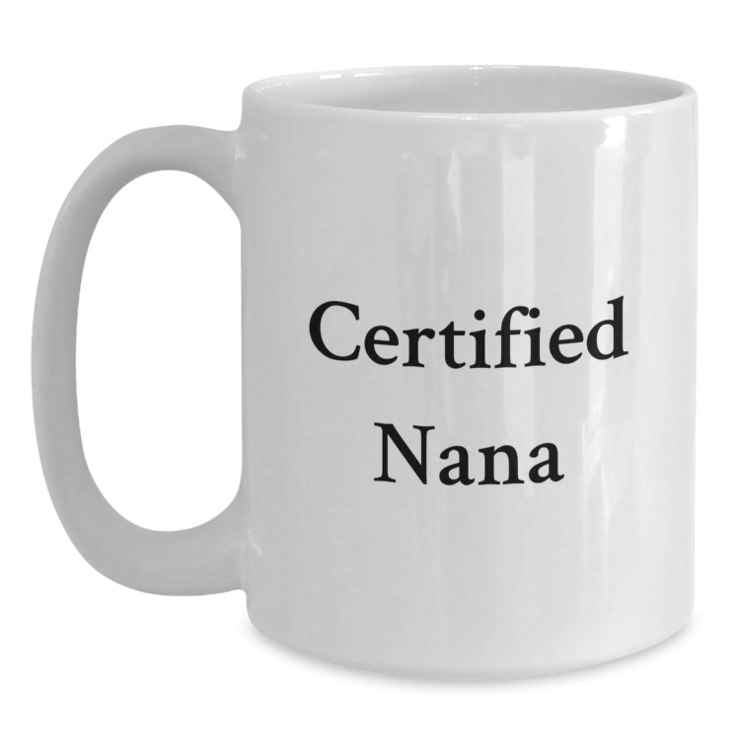 Funny Nana Quotes Gifts for Nanas from Friends and Family, White 11oz or 15oz Ceramic Coffee Mug for Graduation - Main