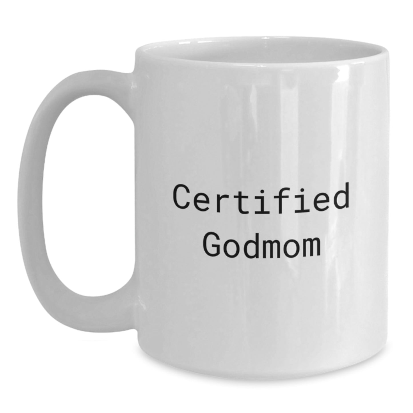 Funny Godmom Quote White Coffee Mug Gifts for Graduation from Friends - Main