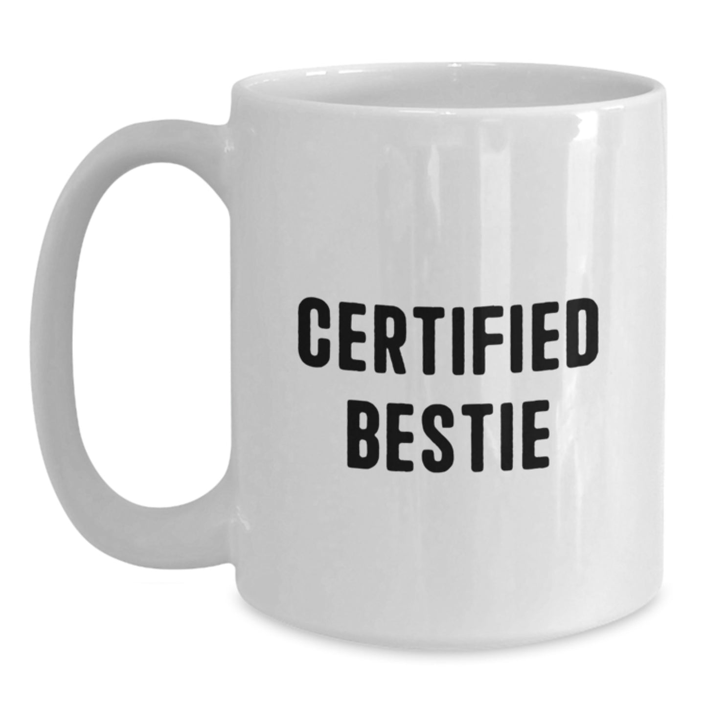 Funny Bestie Gifts from Friends for Graduation Unique Bestie White Coffee Mugs, 'Certified Bestie' Quote, Perfect for Bestie, Friends, Family or Coworkers - Main