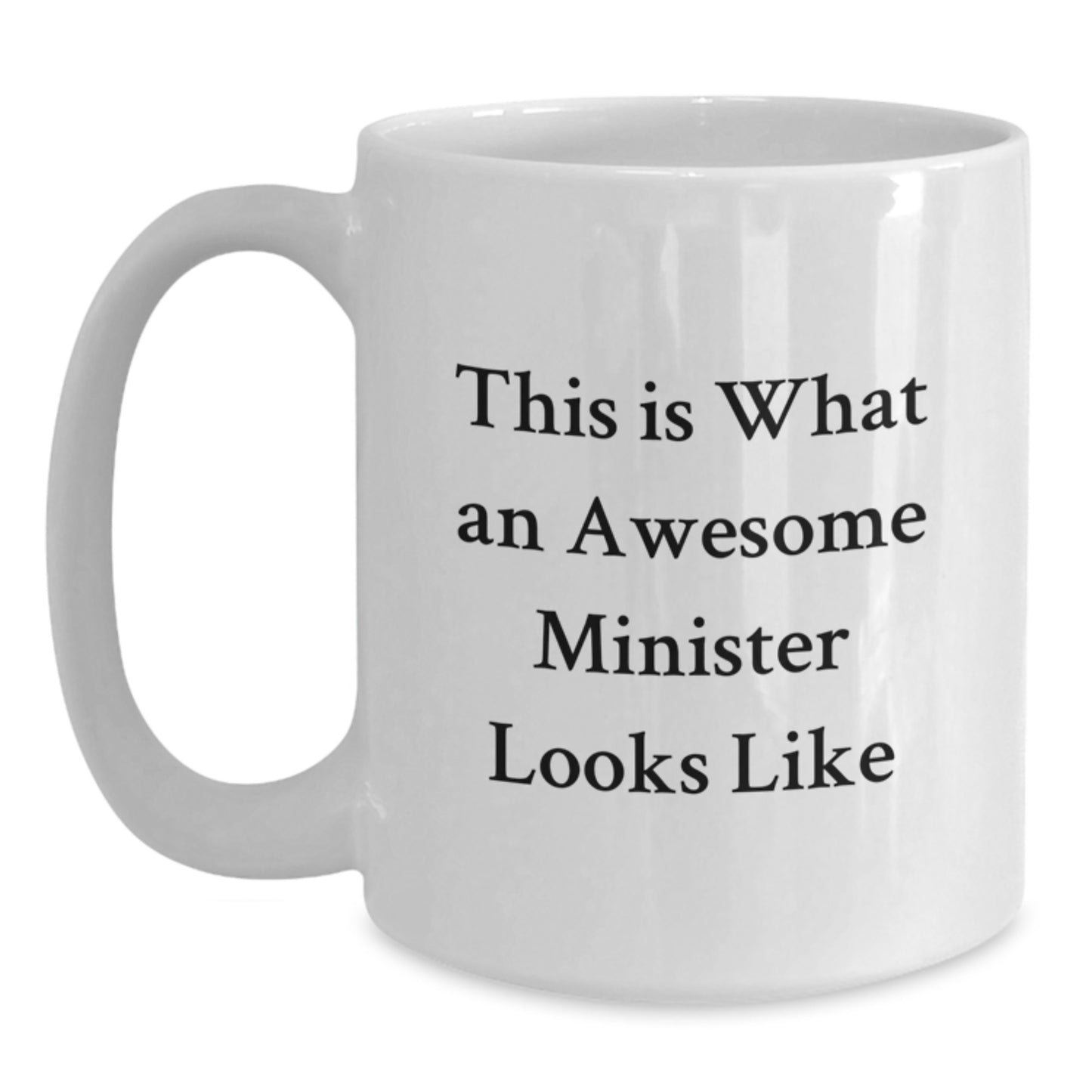 Funny Quotes for Awesome Ministers, Gifts from Friends to Minister, White Coffee Mug Graduation Unique Gifts - Main