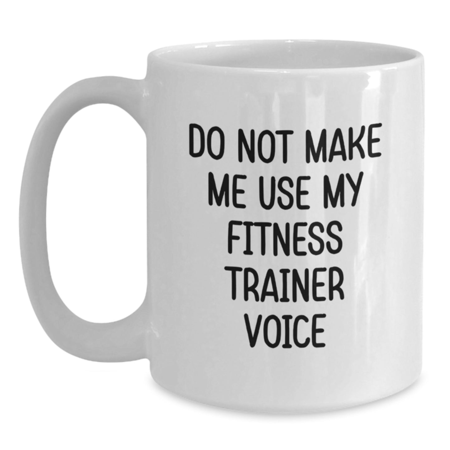 Fitness Trainer Humor White Coffee Mug Gifts from Friends for Graduation or Unique Fitness Trainer Gifts - Main