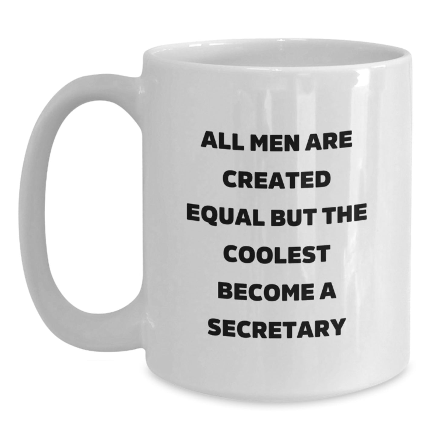 Funny Secretary Gifts from Friends, Cute White Coffee Mug for Birthday, 'All Men Are Created Equal But The Coolest Become A Secretary' Quote, 11oz or 15oz Ceramic Mug, Microwave and Dishwasher Safe - Main