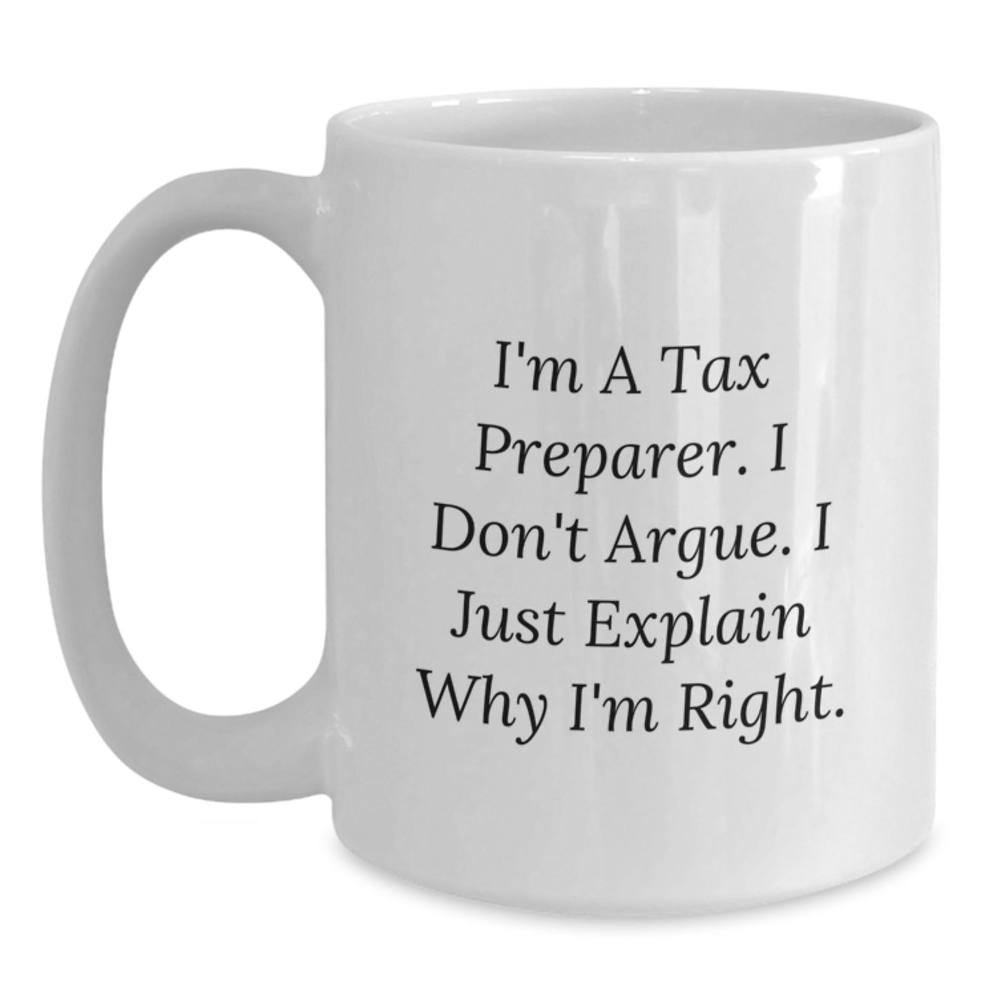 Tax Preparer Humor White Coffee Mug Gifts from Friends for Graduation - Main