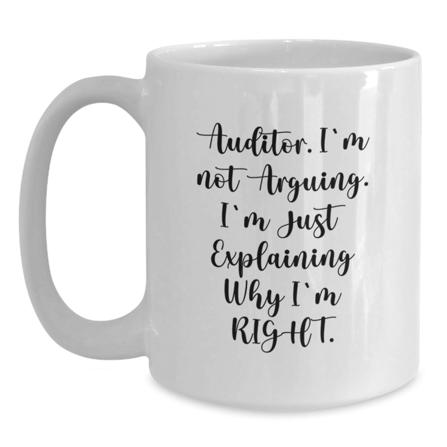 Auditor Gifts Funny Quote White Coffee Mug, Gifts from Friends for Auditor, Birthday Unique Presents - Main