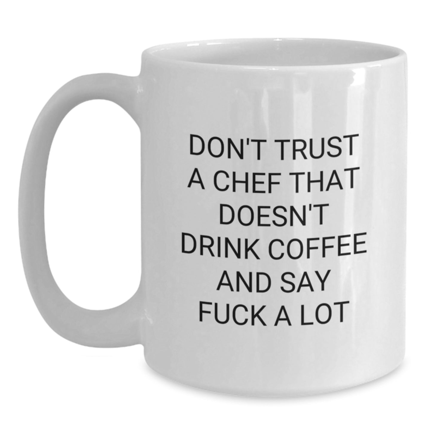 Funny Chef Gifts for Graduation - White Coffee Mug, 'Don't Trust A Chef That Doesn't Drink Coffee And Say F--k A Lot', Gifts from Friends to Chef, Graduation Unique Gifts - Main
