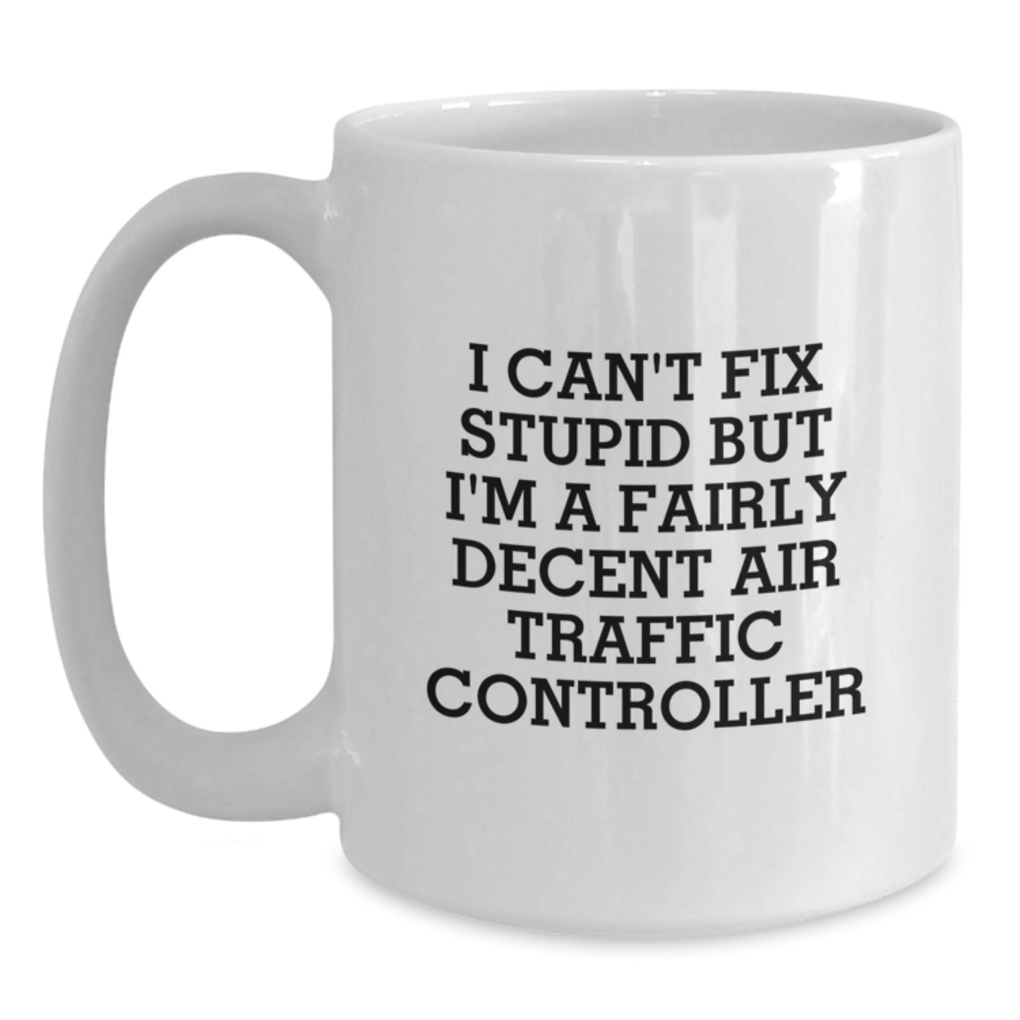 Fairly Decent Air Traffic Controller Mugs Gifts from Men to Air Traffic Controller Friends on Graduation Day Funny Quote - Main