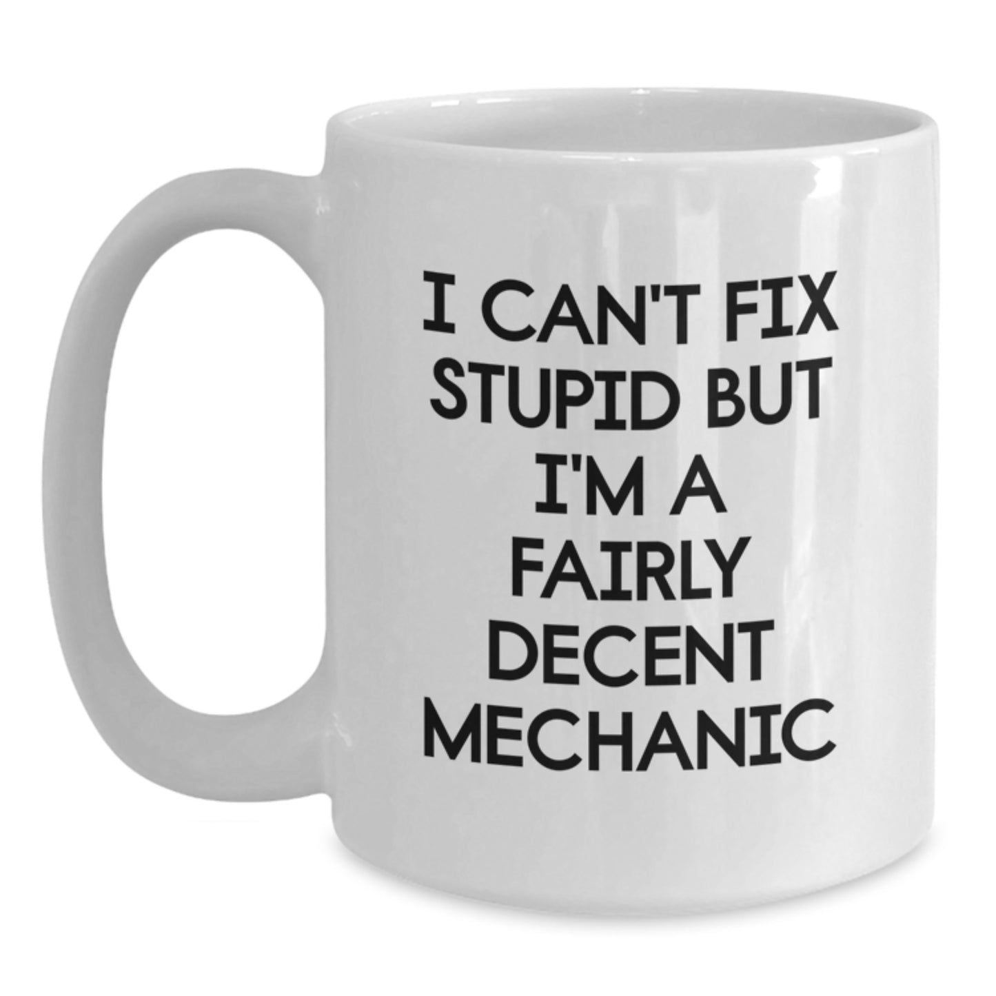 Mechanic Humor Gifts from Friends for Graduation Unique Mechanic White Coffee Mug, Funny Quote - Main