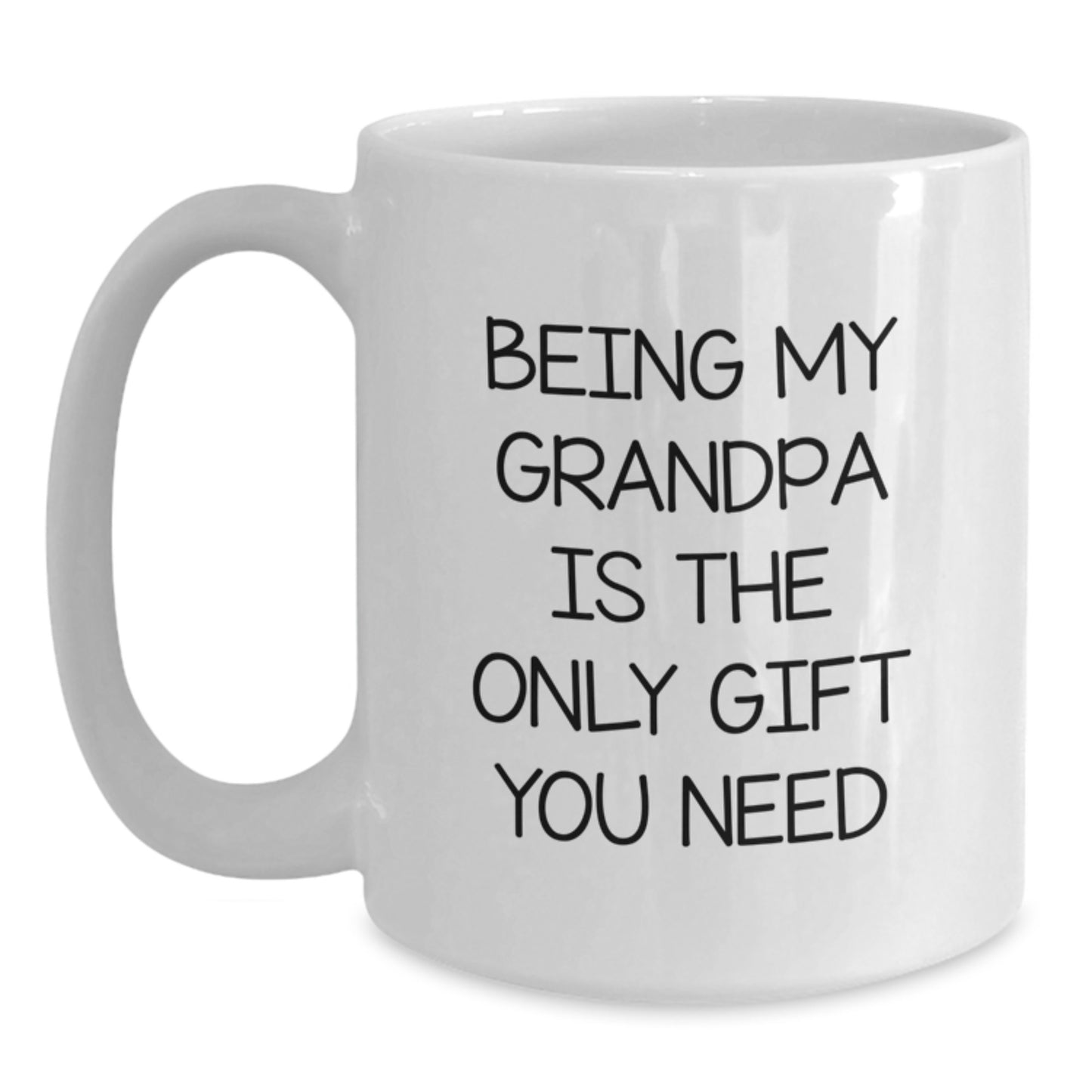 Funny Grandpa Gifts from Family to Grandpa, White Coffee Mug for Graduation, 'Being My Grandpa Is The Only Gift You Need' - Main