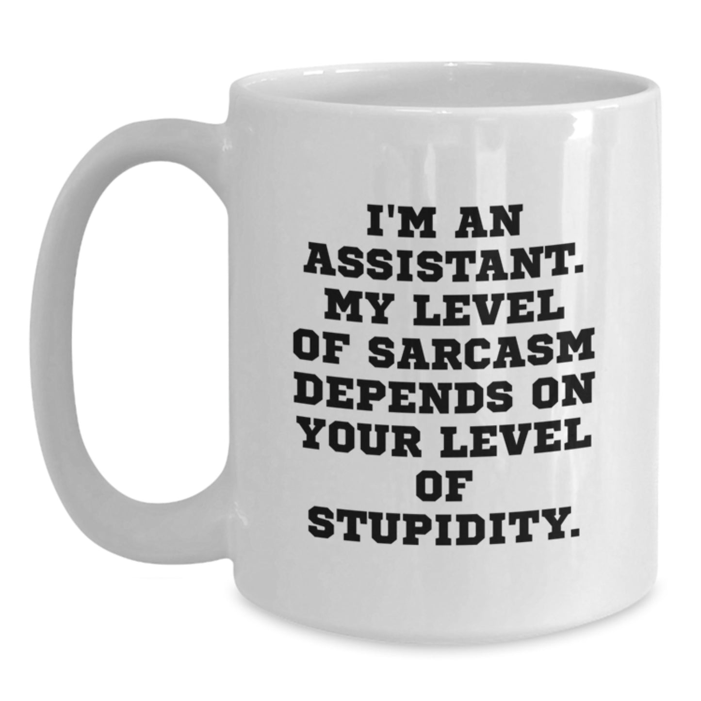 Funny Assistant Gifts from Friends for Graduation, White Coffee Mug with Sarcasm Quote - Main