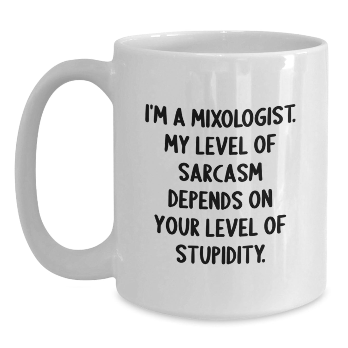 Funny Mixologist Gifts, White Coffee Mug for Him, Her, Friends, or Family - 'I'm A Mixologist. My Level Of Sarcasm...' Gifts from Men, Women, Coworkers, or Family for Graduation Unique Gifts - Main