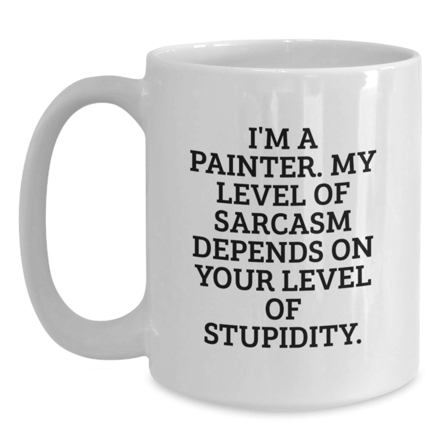 Funny Painter Gifts for Men from Friends - Sassy White Coffee Mug for Graduation - I'm A Painter - Main