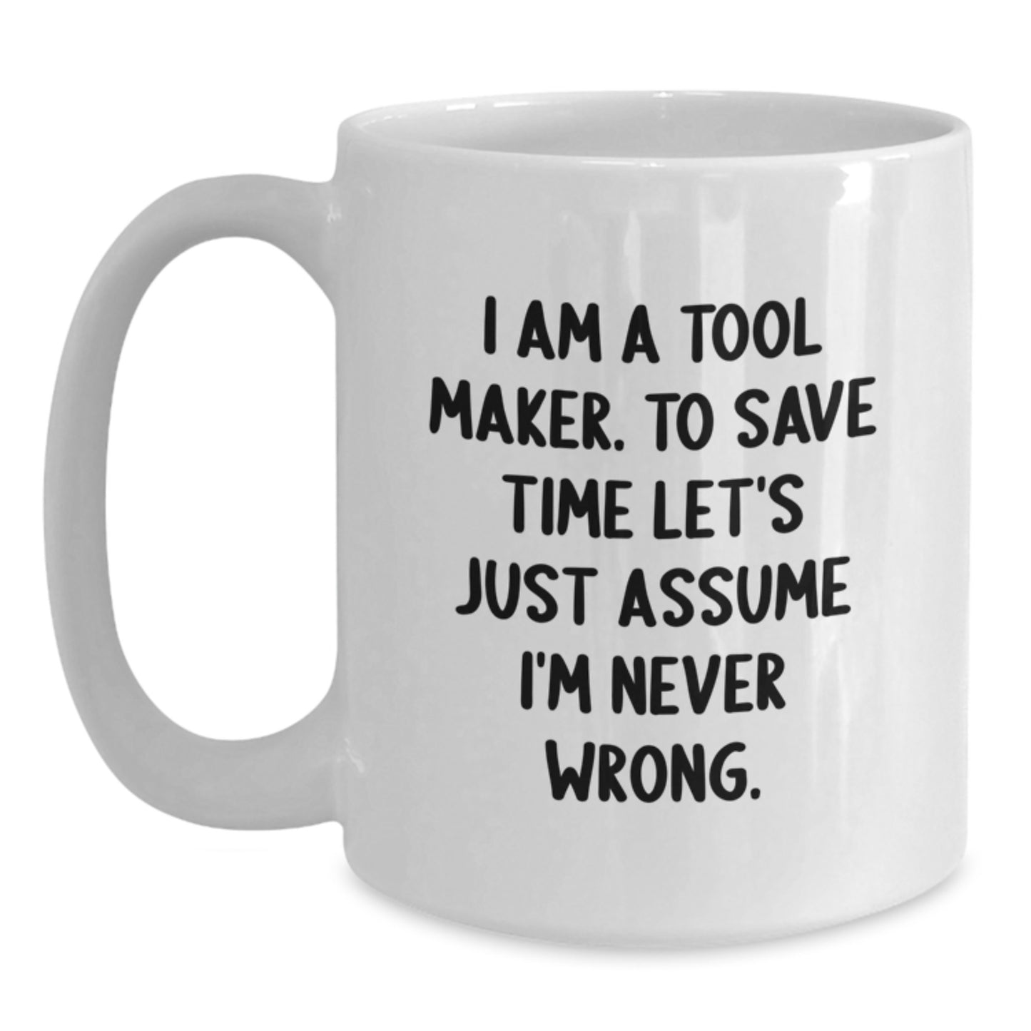 Tool Maker Humor Gifts from Friends for Graduation Unique White Coffee Mug - Main