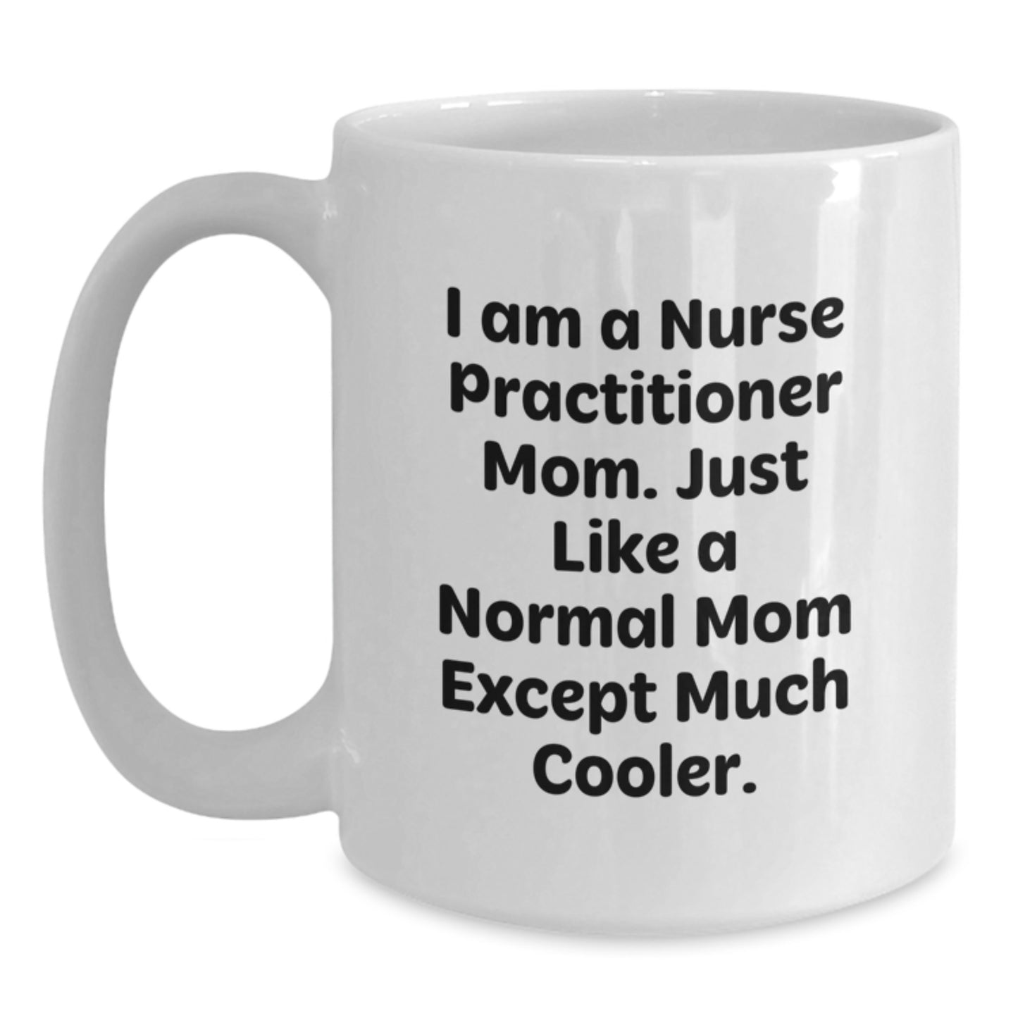 Nurse Practitioner Mom Funny White Coffee Mug Gifts from Women for Birthday Unique Present - Main