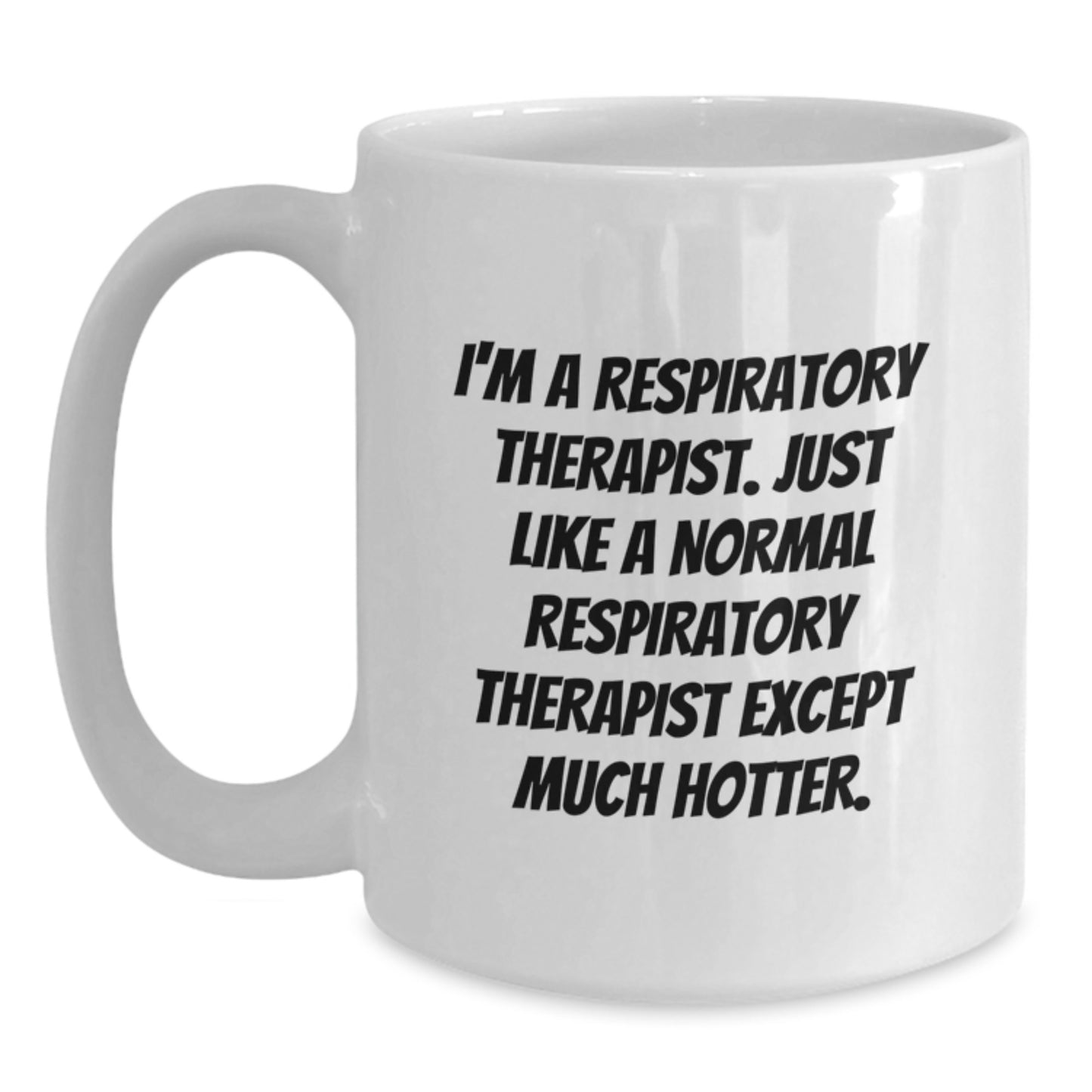 Respiratory Therapist Gifts, Funny Quote White Coffee Mug, Gifts from Friends to Coworkers for Respiratory Therapist Birthday, Inspirational Humor for 11oz or 15oz Ceramic Mug - Main