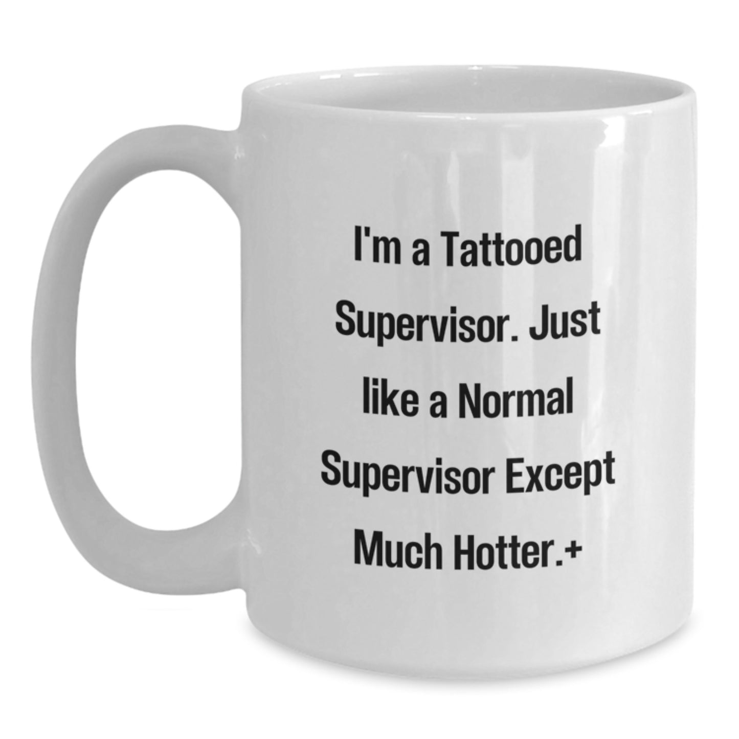 Funny Supervisor Gifts for Men from Friends - I'm A Tattooed Supervisor White Coffee Mug for Supervisor - Main