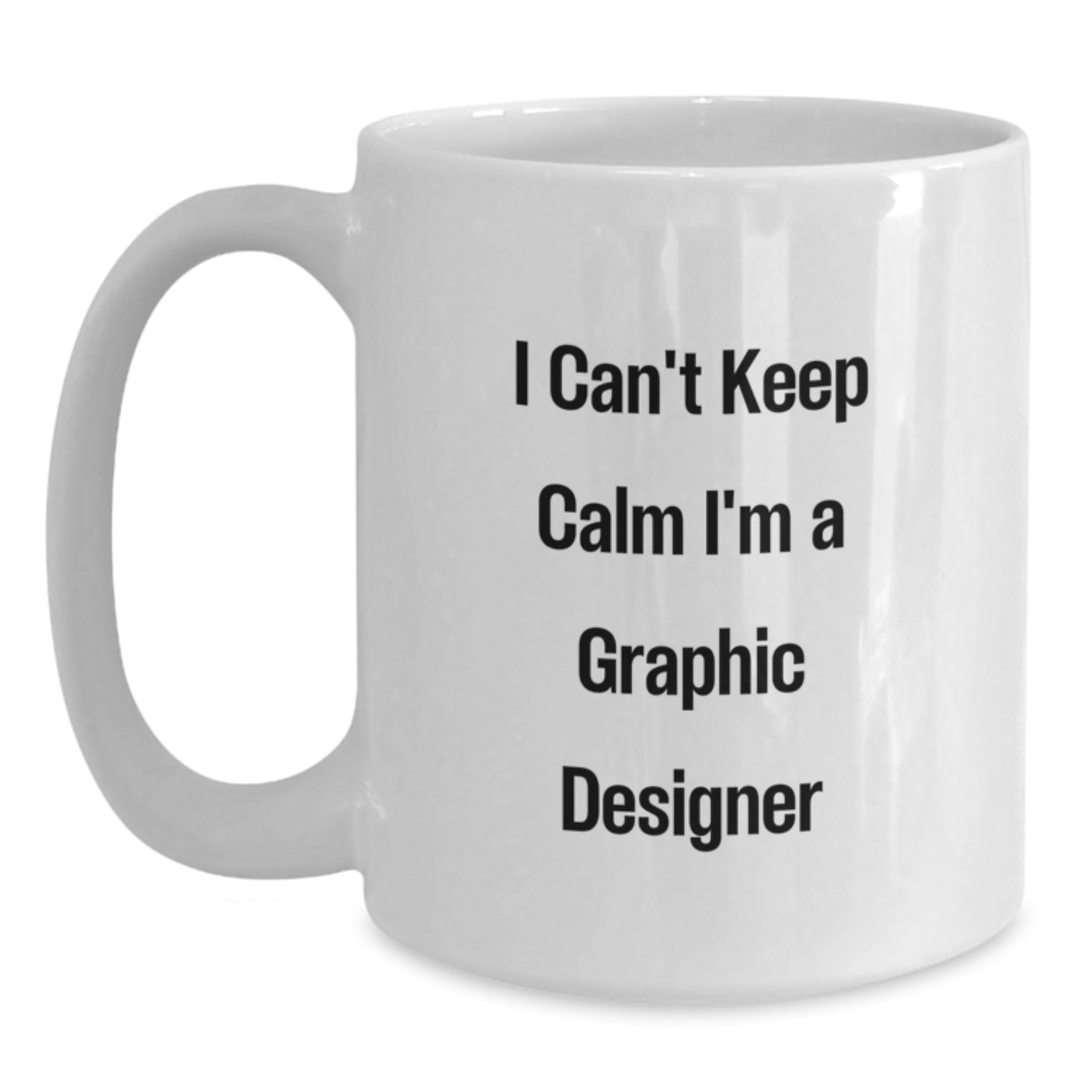 Funny Graphic Designer Gifts for Men from Coworkers, White Coffee Mug, I Can't Keep Calm I'm A Graphic Designer, Graduation Unique - Main