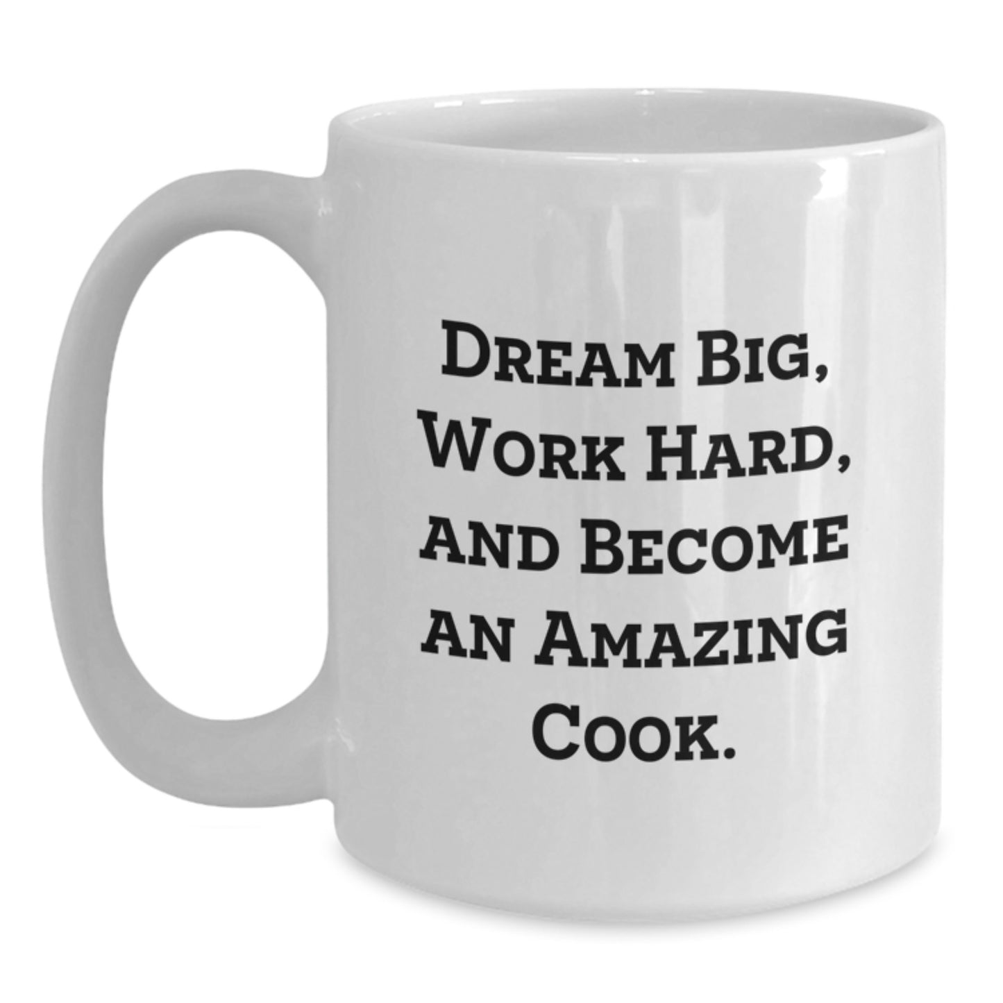 Funny Cook Gift Ideas, White Coffee Mug for Graduation, 'Dream Big, Work Hard, And Become An Amazing Cook.' Quote from Gifts for Cook Enthusiasts, Family, Friends, or Coworkers - Main