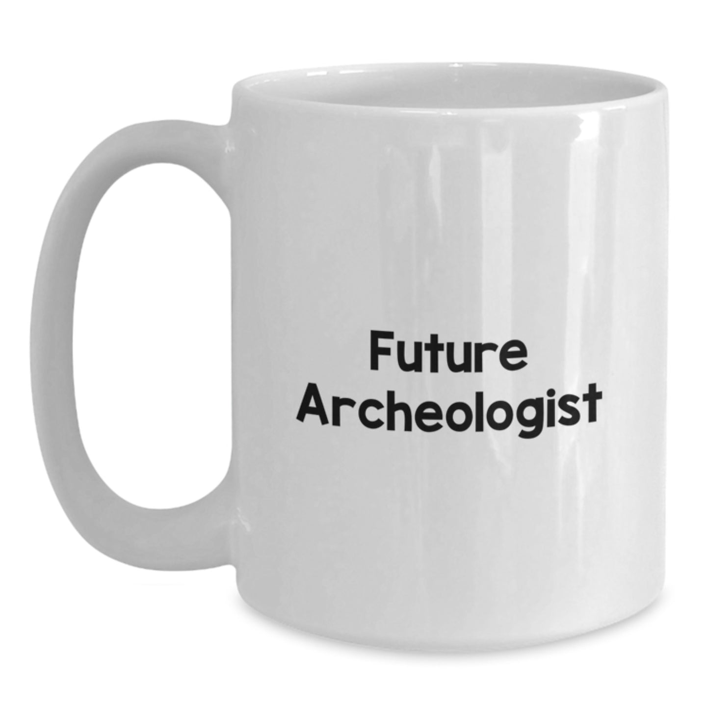 Funny Archeologist Quote Gifts for Him from Friends on Birthday Unique White Coffee Mugs, Future Archeologist Inspiration from Friends, Gifts from Friends for Archeologist - Main