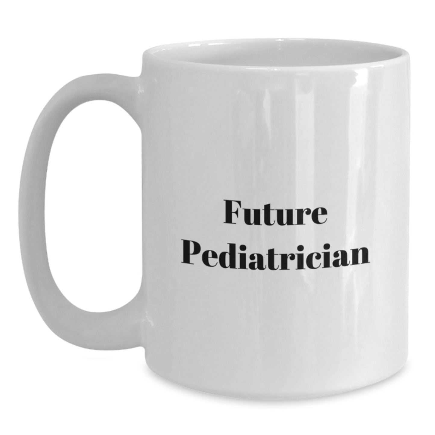 Funny Future Pediatrician Gifts from Mom - Inspirational White Coffee Mug for Birthday - Main