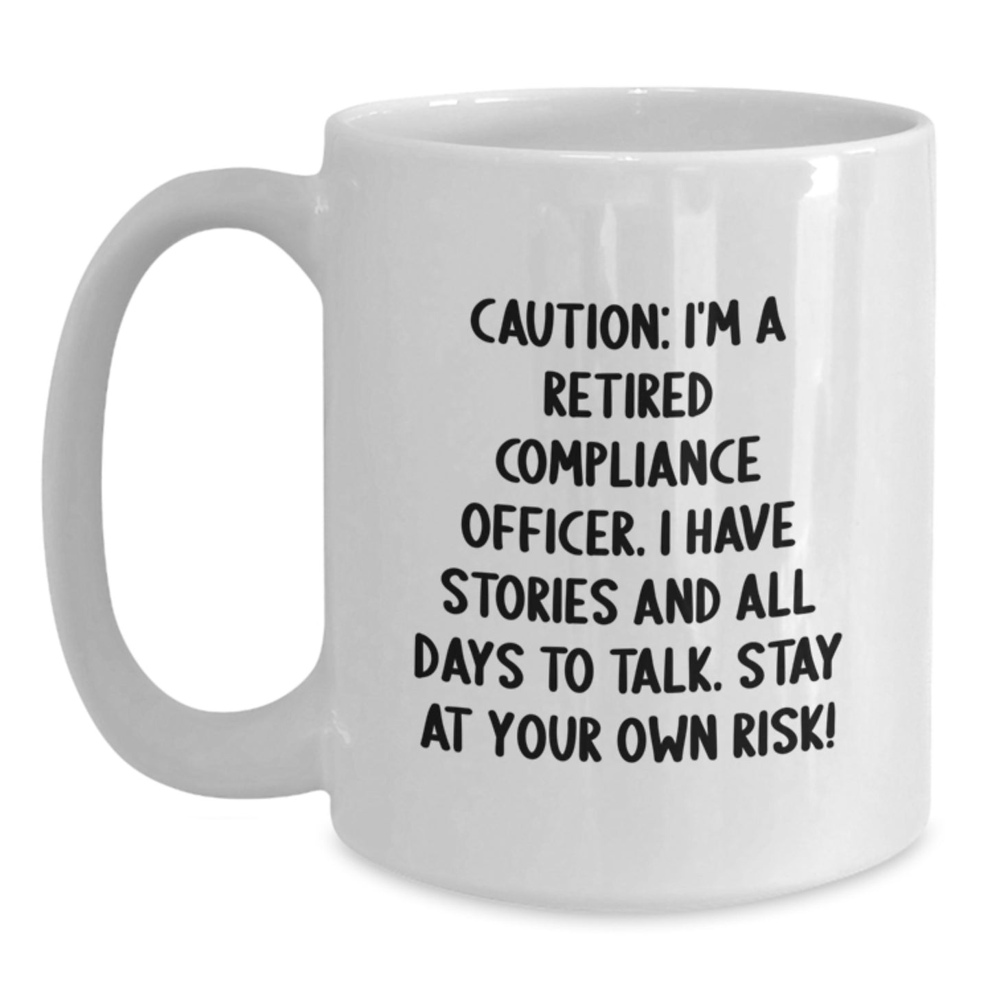 Funny Compliance Officer Gifts - White Coffee Mug for Birthday - 'Caution: I'm A Retired Compliance Officer...' - Gifts from Friends for Compliance Officer - Main