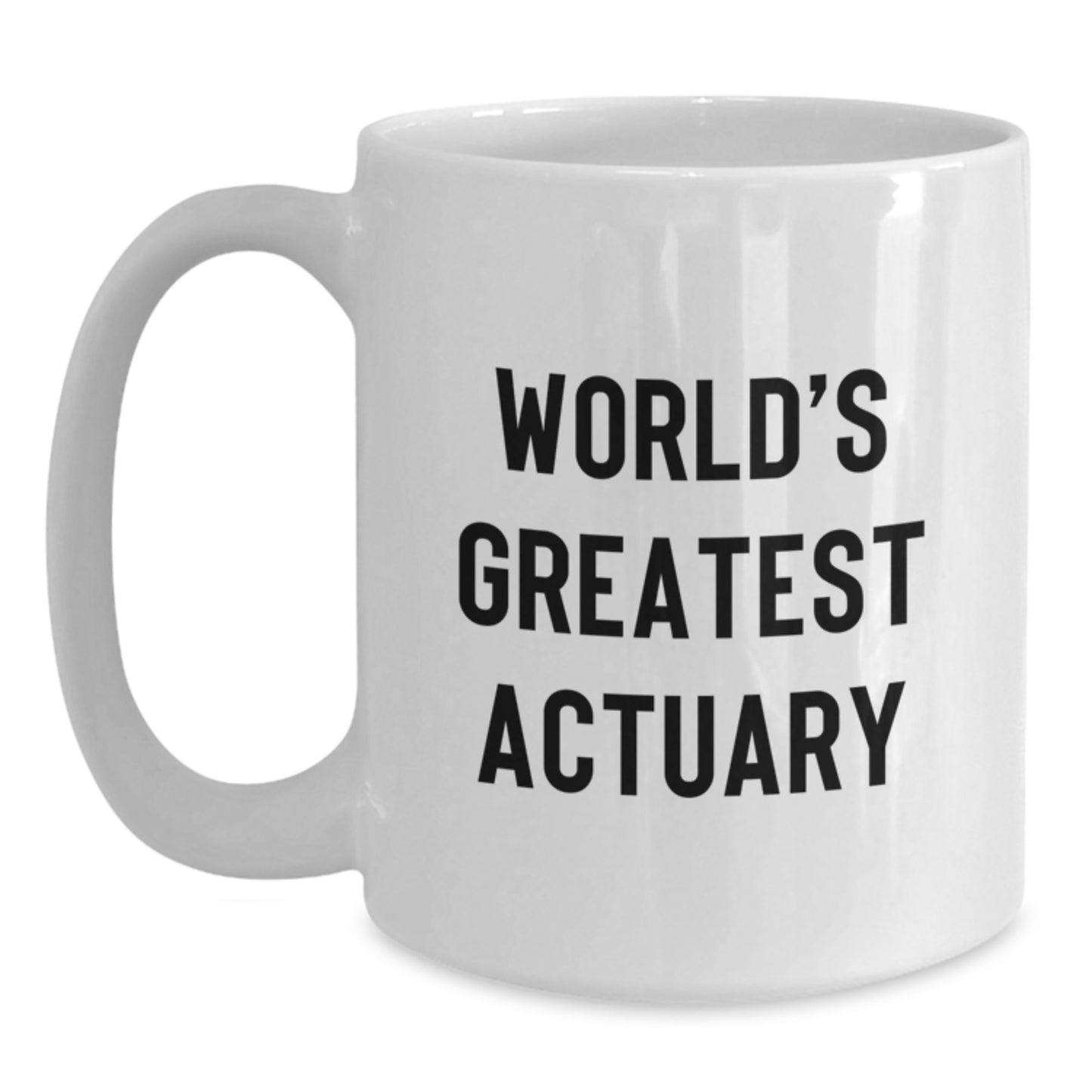 Funny Actuary Gifts for Men, World's Greatest Actuary Christmas Unique Gifts, White Coffee Mug - Main