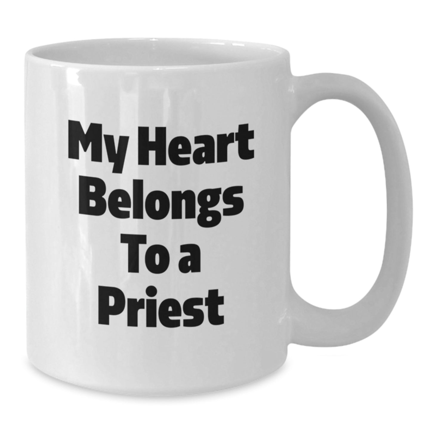 Funny Gifts from Men to Priest on Birthday - My Heart Belongs To A Priest White Coffee Mug - Additional