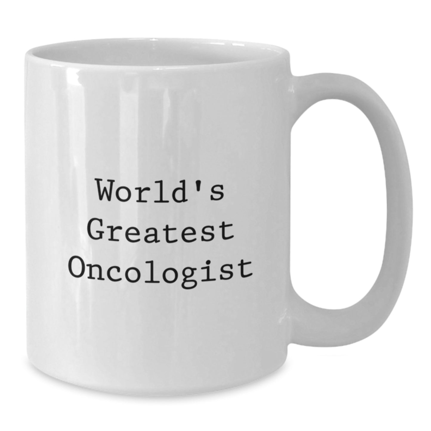 Funny Quote Gifts from Friends for World's Greatest Oncologist on Birthday White Coffee Mug - Additional