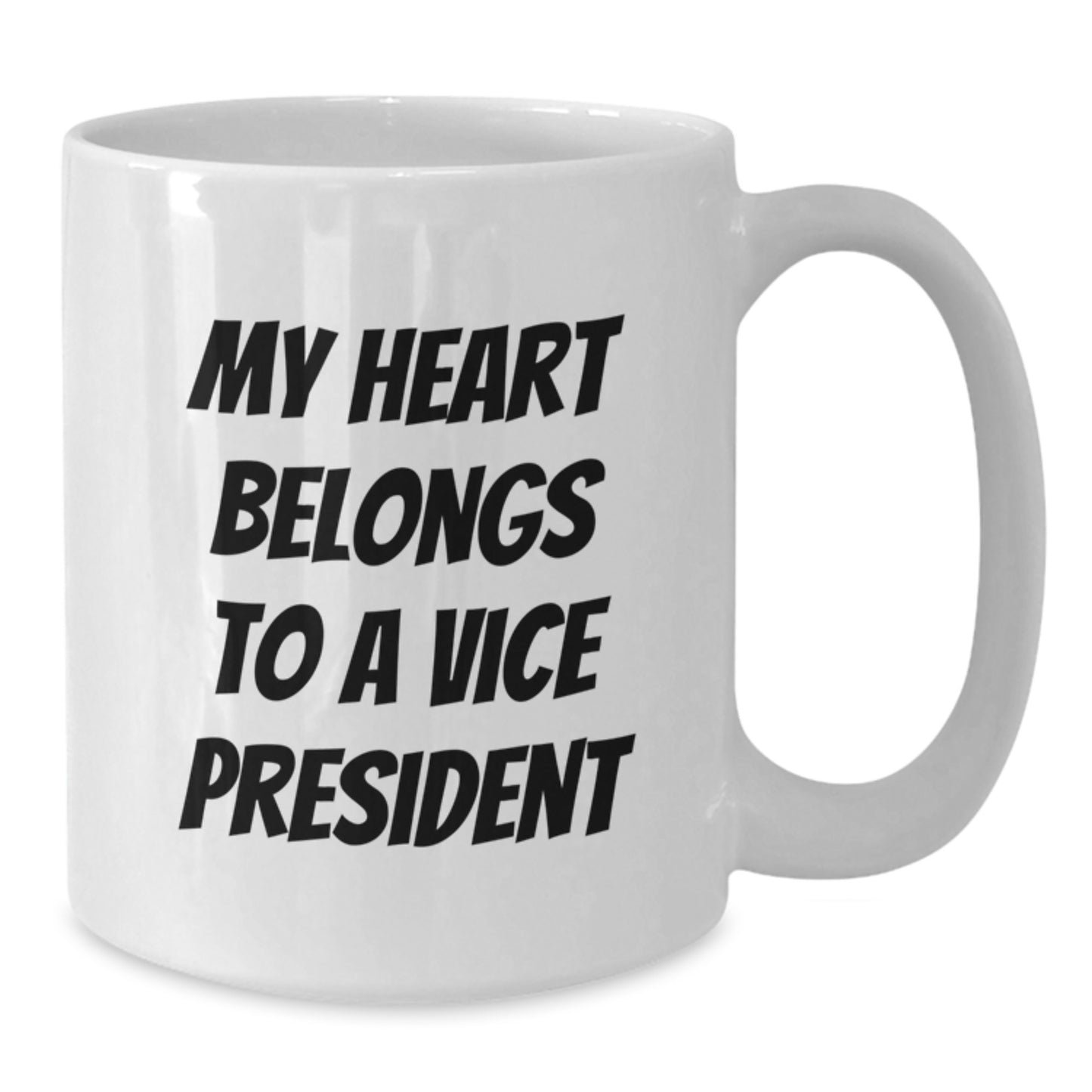 Funny Vice President Gifts for Friends, White Coffee Mug - My Heart Belongs To A Vice President Quote, Unique Graduation Gifts from Friends to Vice President - Additional