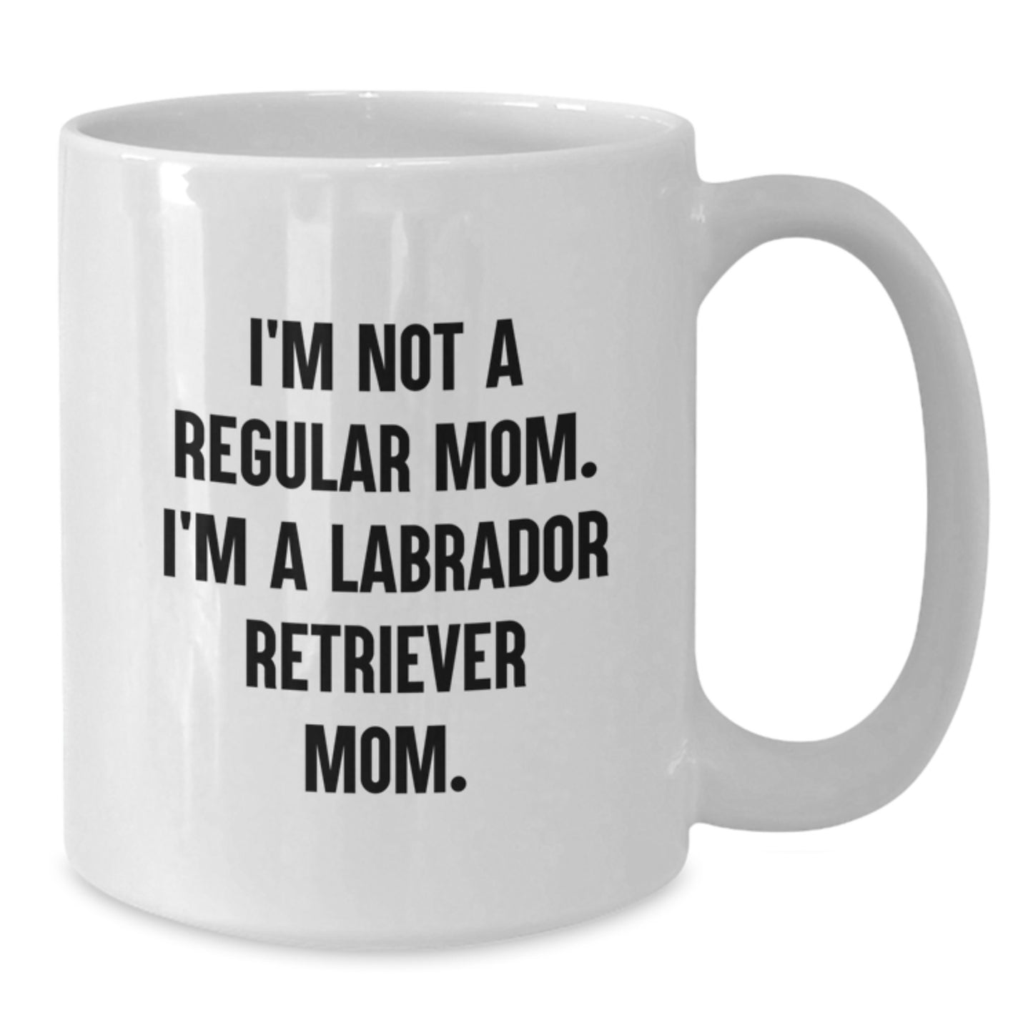 Funny Labrador Retriever Dog Gifts, White Coffee Mug, I'm Not A Regular Mom, Unique Graduation Unique Gifts from Mom to Labrador Retriever Dog Lover - Additional