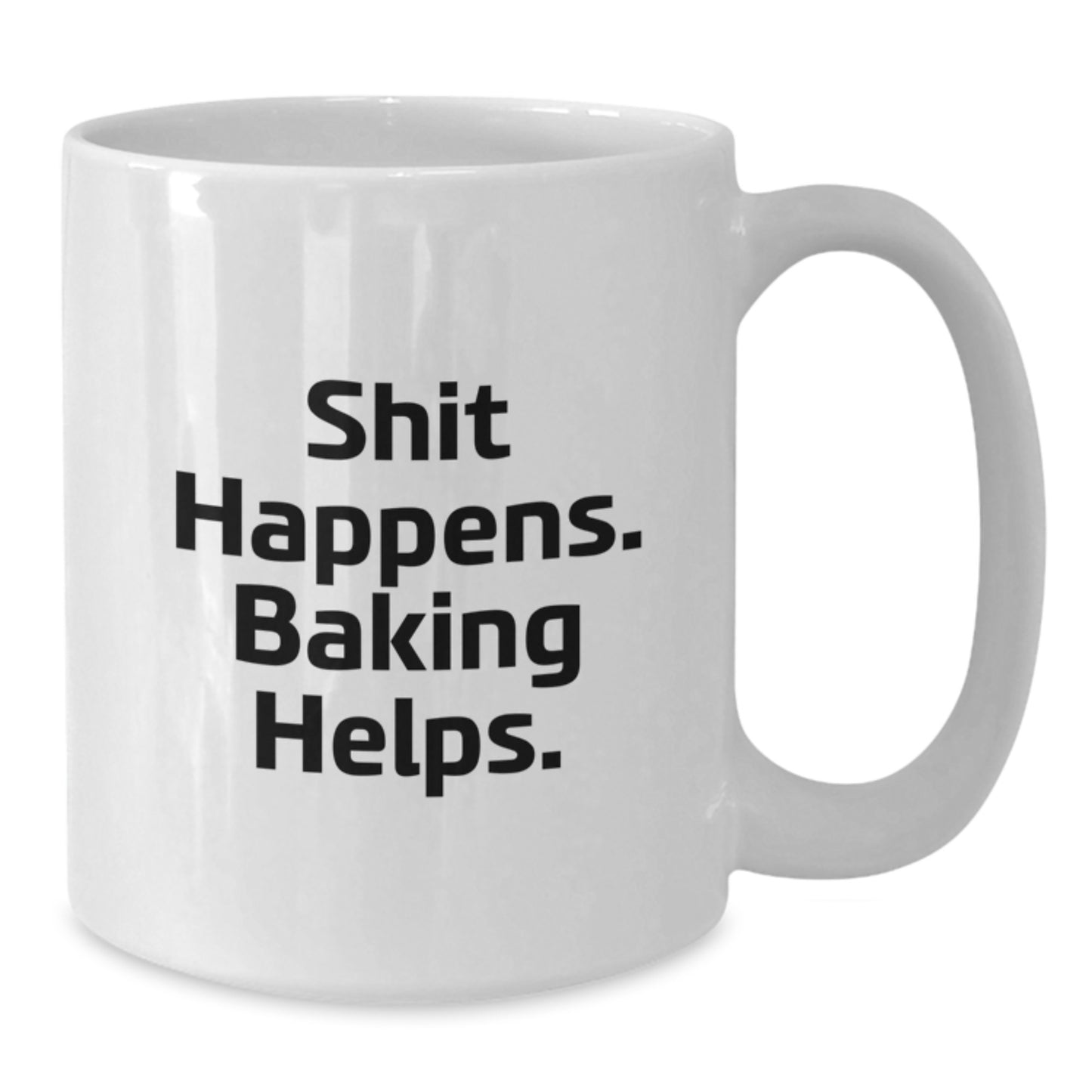 Funny Baking Quotes White Coffee Mug, Gifts from Friends for Birthday, Shit Happens. Baking Helps., 11oz or 15oz Capacity, Ceramic, Microwave, Dishwasher Safe - Additional