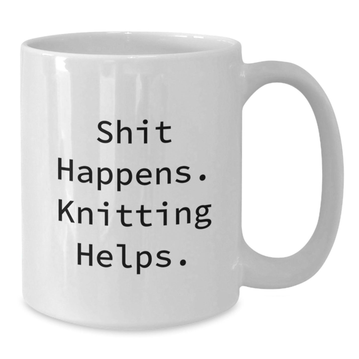Funny Knitting Gifts for Women, Birthday Unique Knitting Themed White Coffee Mugs, Gifts from Sisters, Friends, Coworkers, Family to Knitting Enthusiasts - Shit Happens. Knitting Helps. - Additional