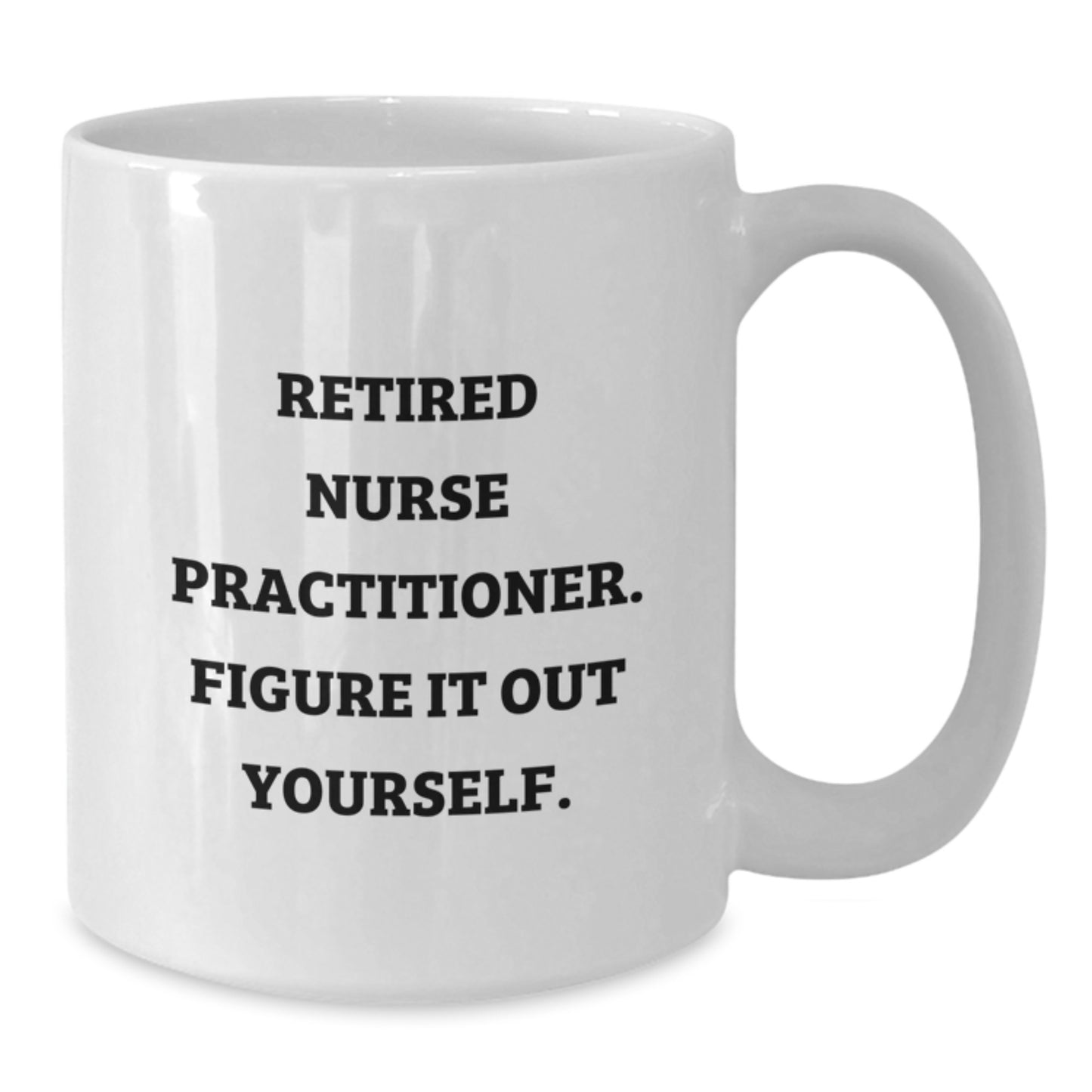 Funny Nurse Practitioner Quotes White Coffee Mugs Gifts from Men to Friends for Father's Day Unique - Additional