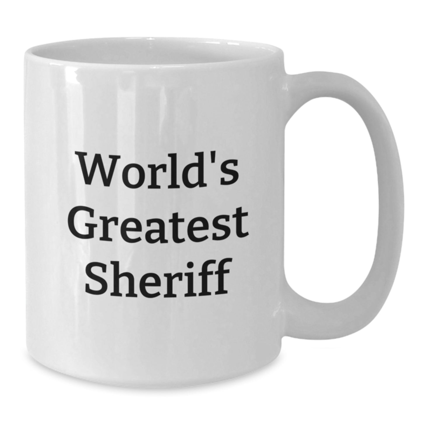 World's Greatest Sheriff Funny Sheriff Gifts for Men, White Coffee Mug, 11oz or 15oz, Ceramic, Microwave, Dishwasher Safe, Graduation Unique Gifts from Family or Friends - Additional